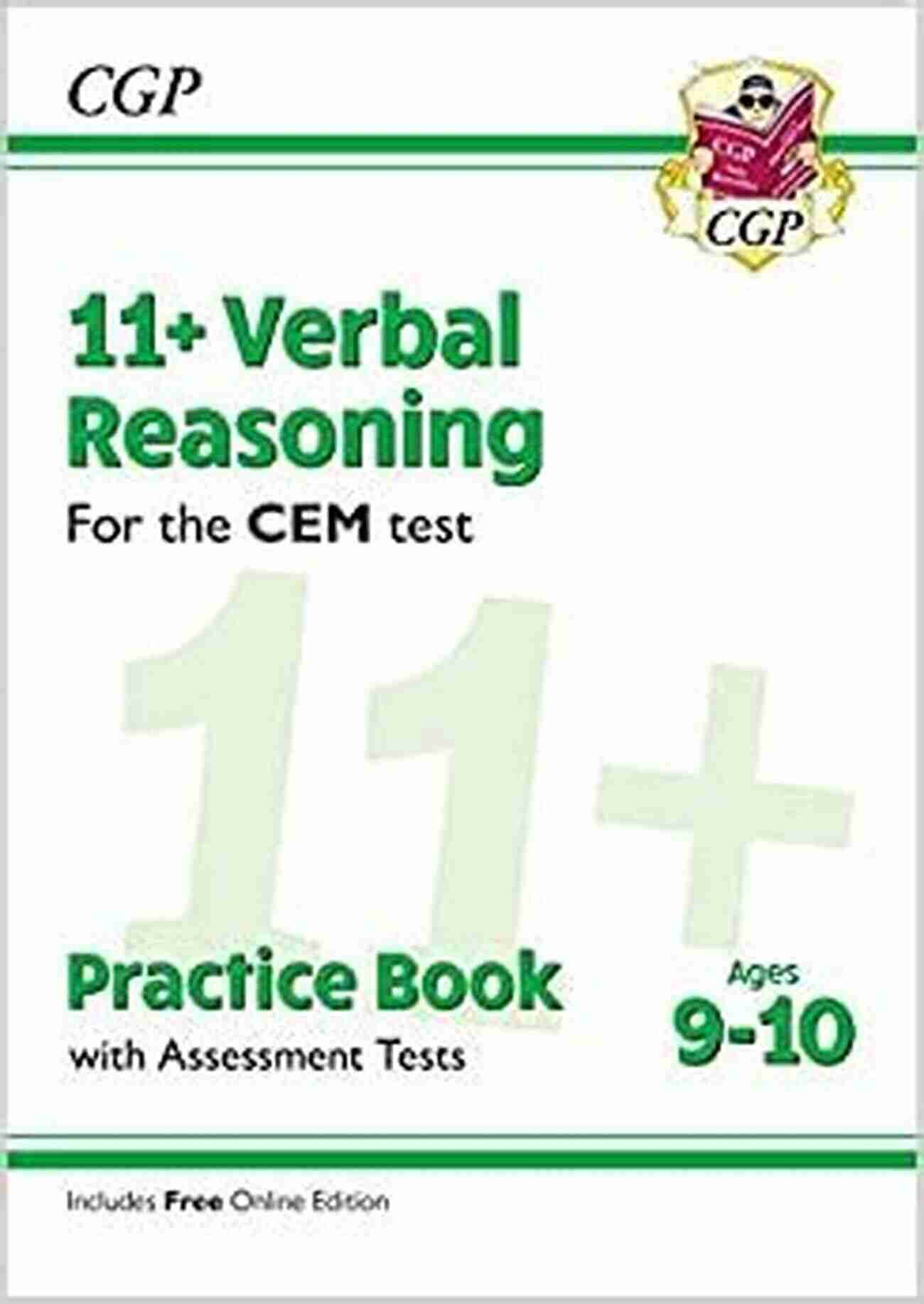 11 Verbal Reasoning Practice With Assessment Tests Ages 10 For The CEM Test CGP 11+ Verbal Reasoning Practice With Assessment Tests (Ages 9 10) For The CEM Test (CGP 11+ CEM)