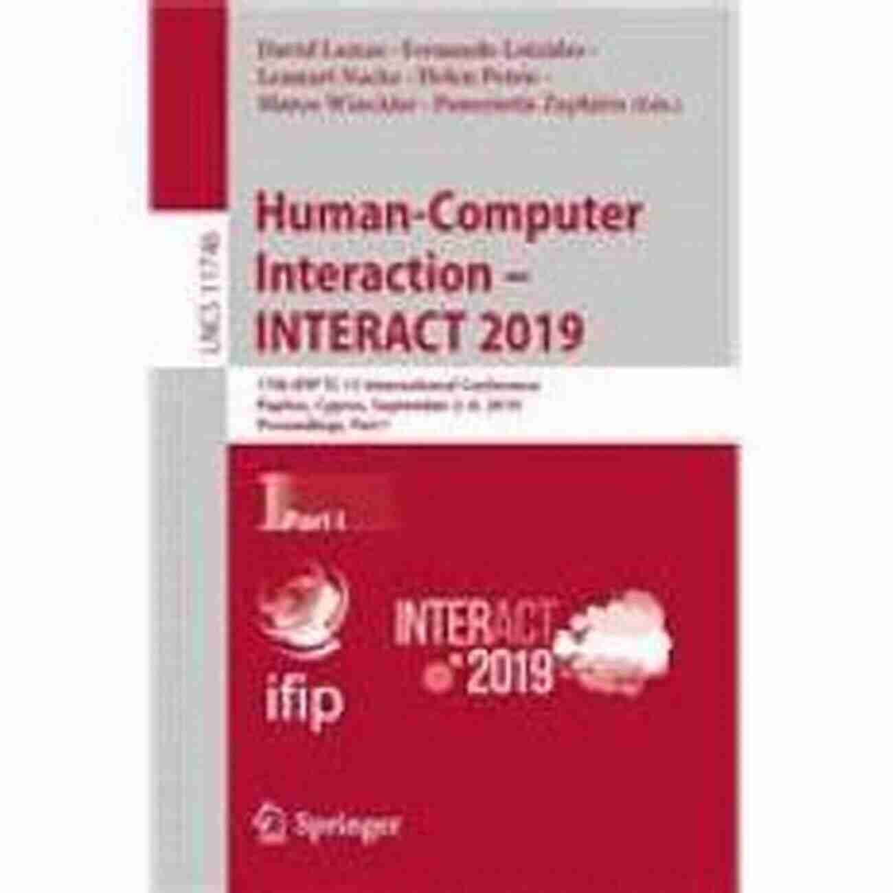 17th IFIP TC 13 International Conference Paphos Cyprus September 2019 Human Computer Interaction INTERACT 2019: 17th IFIP TC 13 International Conference Paphos Cyprus September 2 6 2019 Proceedings Part III (Lecture Notes In Computer Science 11748)