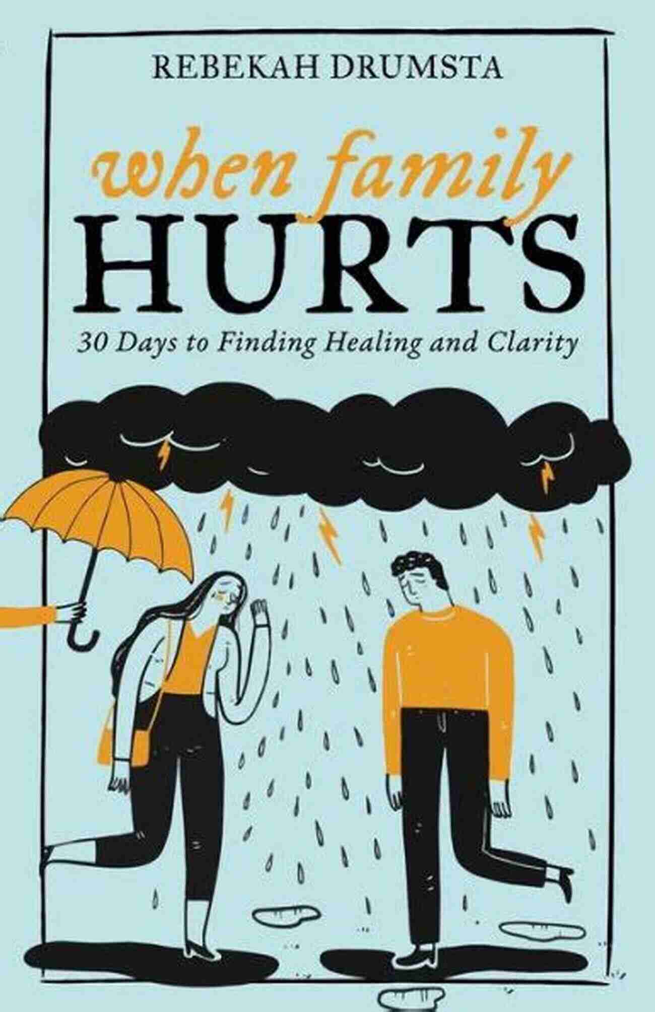 30 Days To Finding Healing And Clarity When Family Hurts: 30 Days To Finding Healing And Clarity