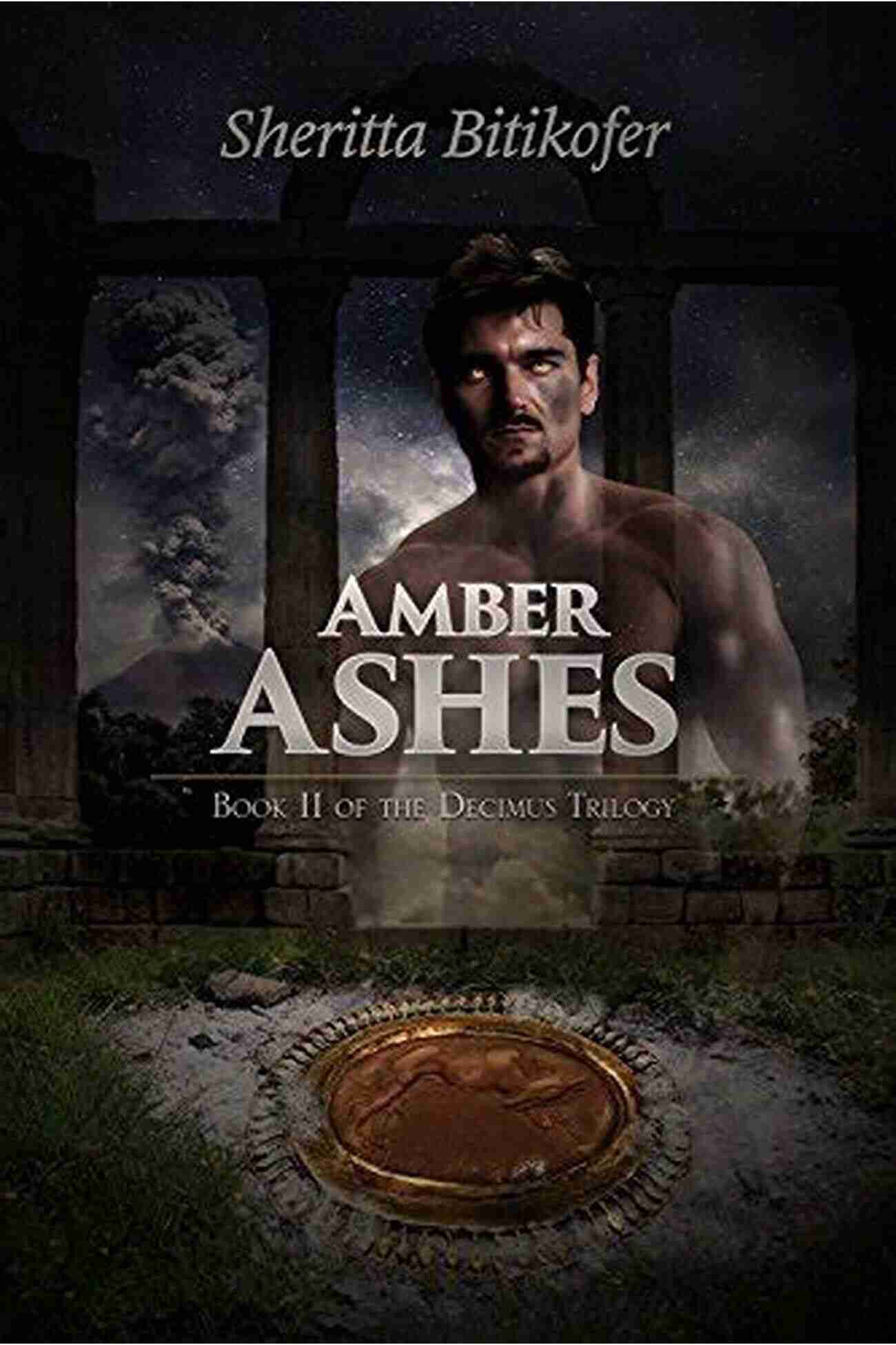 Amber Ashes II Of The Decimus Trilogy A Gripping Fantasy Sequel With Heart Pounding Twists And Turns Amber Ashes: II Of The Decimus Trilogy