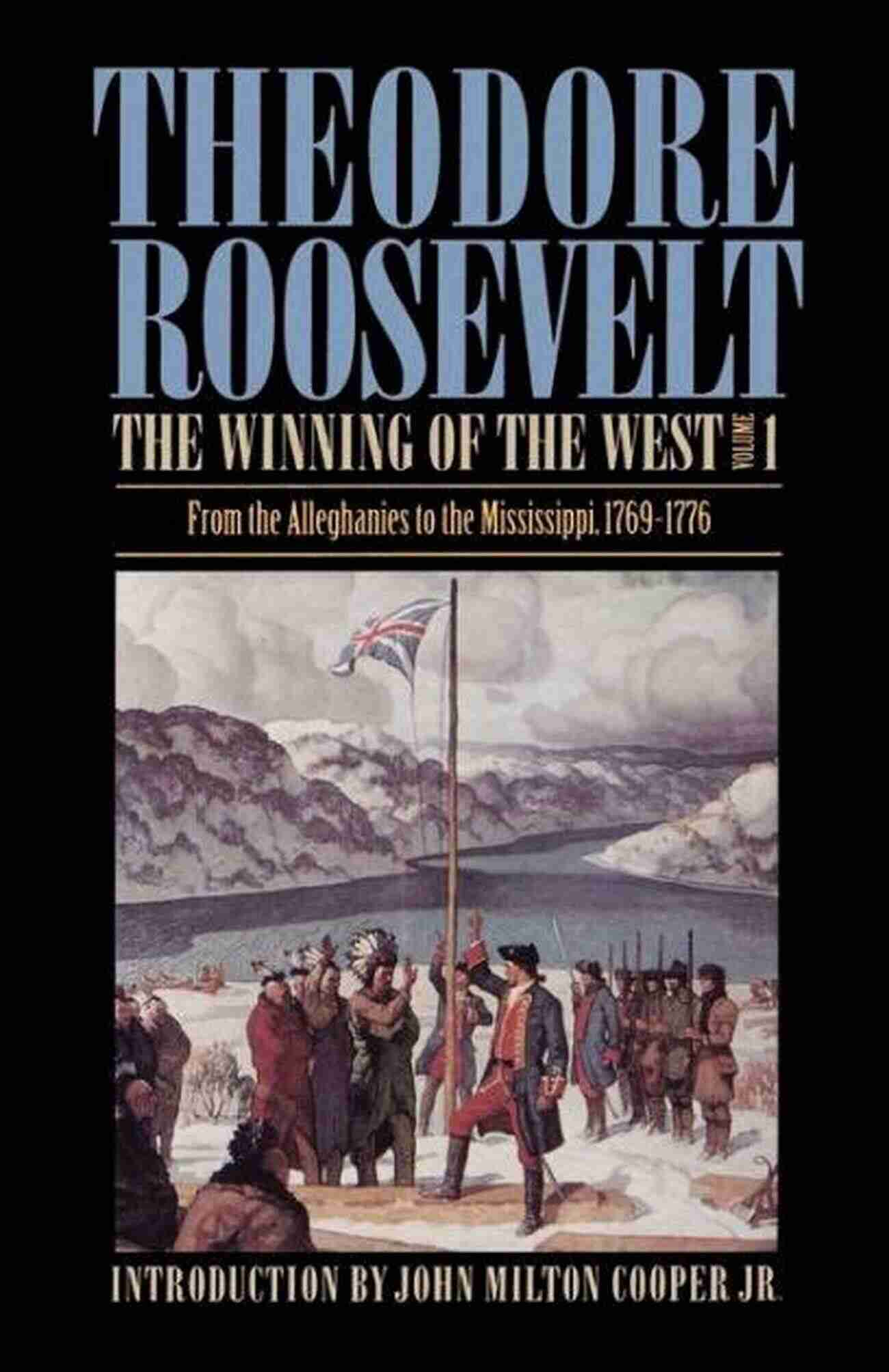 American West Expansion The Winning Of The West Volume 1 From The Alleghanies To The Mississippi 1769 1776