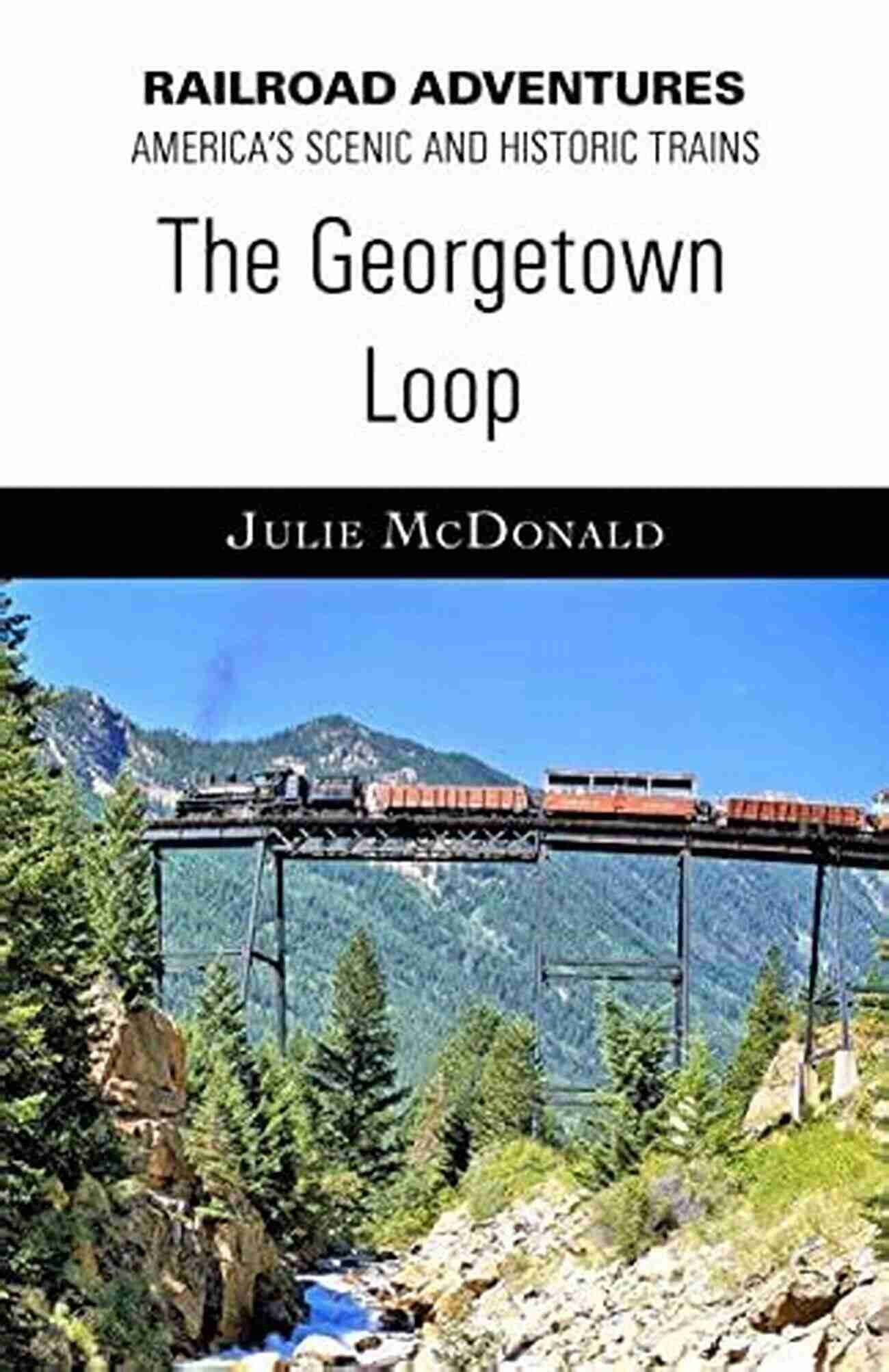 Amtrak Historic And Scenic Railroads Hotels Adventures On Amtrak: Traveling On The California Zephyr (Railroad Adventures: Amtrak Historic And Scenic Railroads Hotels)