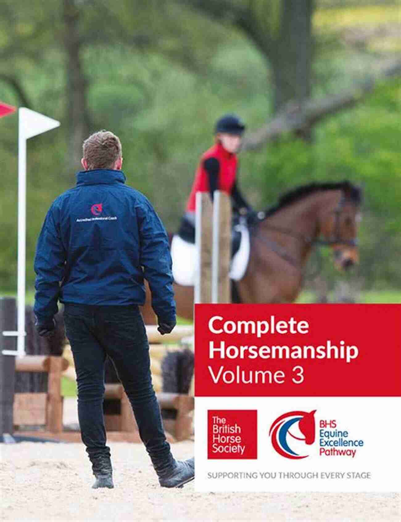 BHS Complete Horsemanship Volume Three The Ultimate Guide To Equestrian Excellence BHS Complete Horsemanship Volume Three