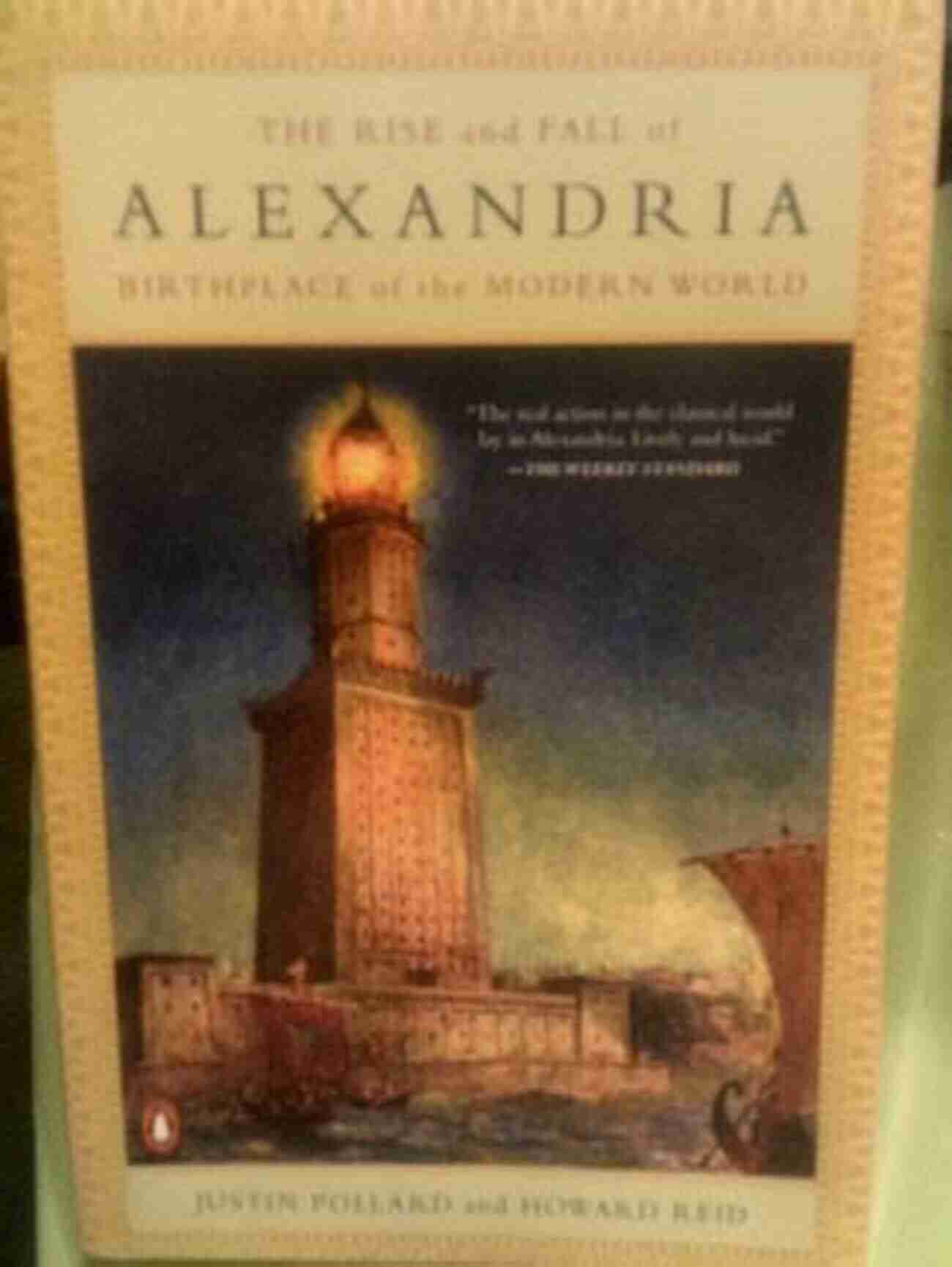 Birthplace Of The Modern World The Rise And Fall Of Alexandria: Birthplace Of The Modern World