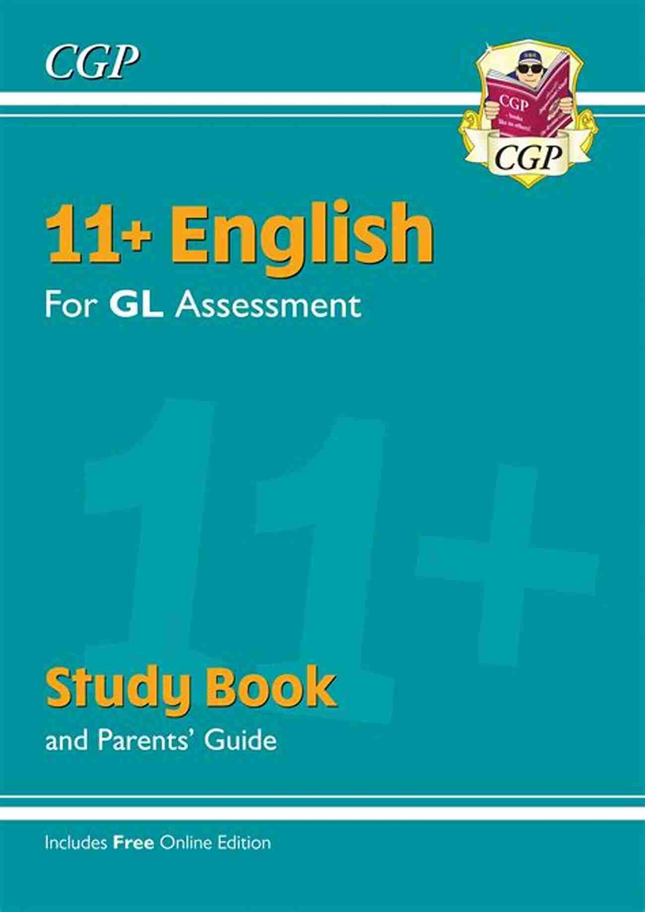 CGP 11+ GL Tests 11+ GL English Study (with Parents Guide): Perfect Practice For The 2022 Tests (CGP 11+ GL)