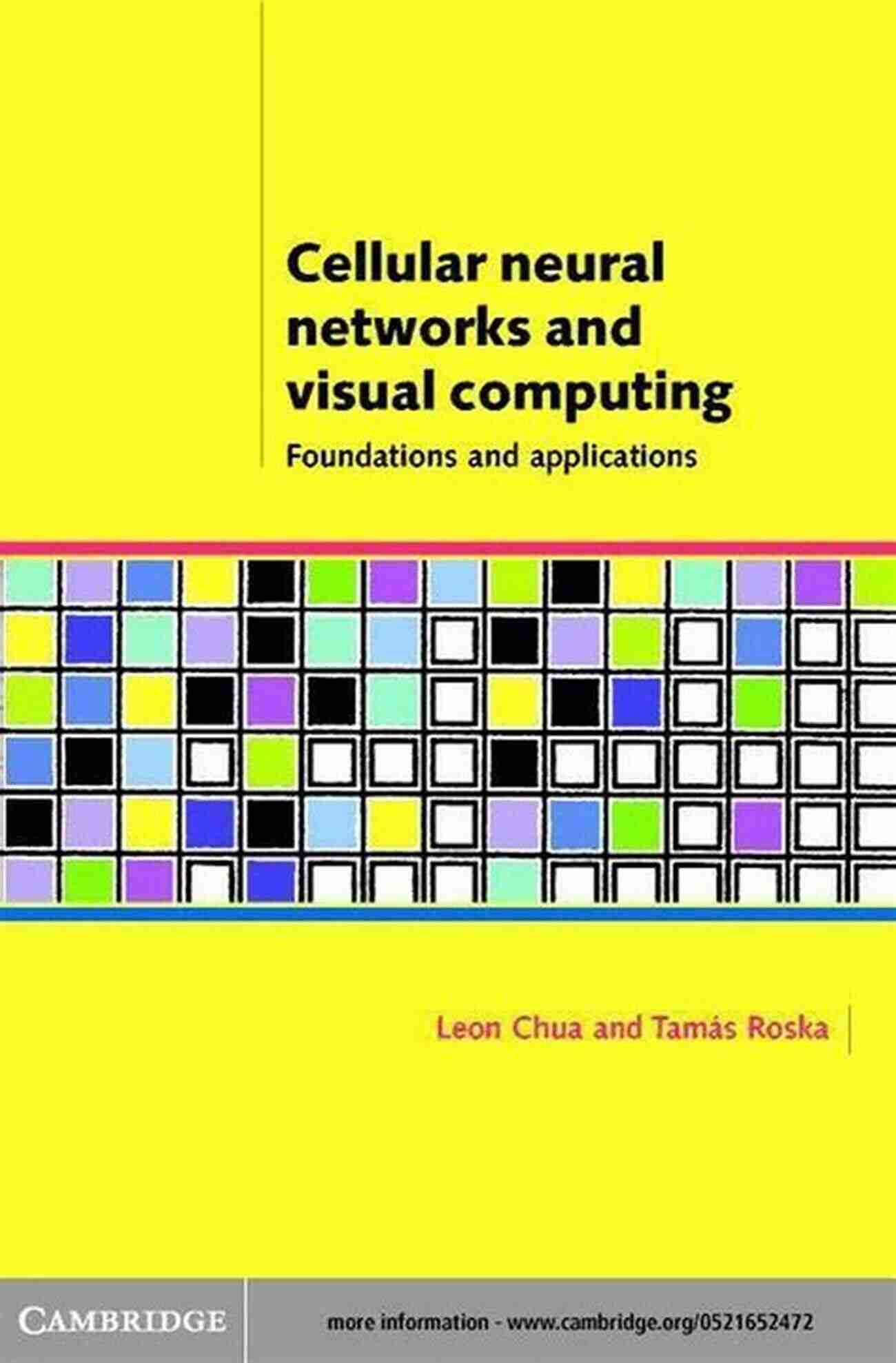 Cellular Neural Networks In Visual Computing Cellular Neural Networks And Visual Computing: Foundations And Applications