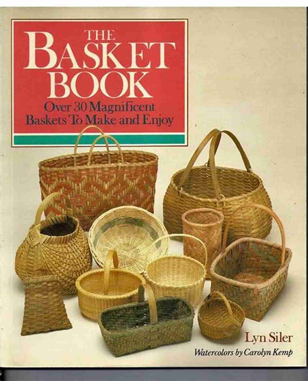 Classic Woven Basket The Basket Book: Over 30 Magnificent Baskets To Make And Enjoy