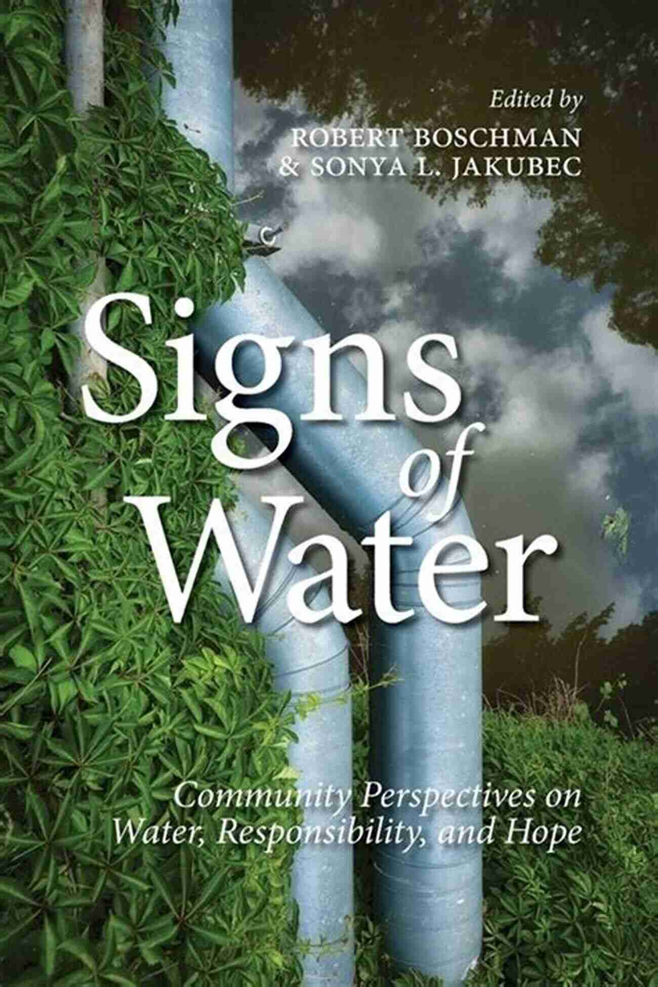 Community Perspectives On Water Responsibility And Hope A Glimmer Of Renewal Signs Of Water: Community Perspectives On Water Responsibility And Hope (ISSN)