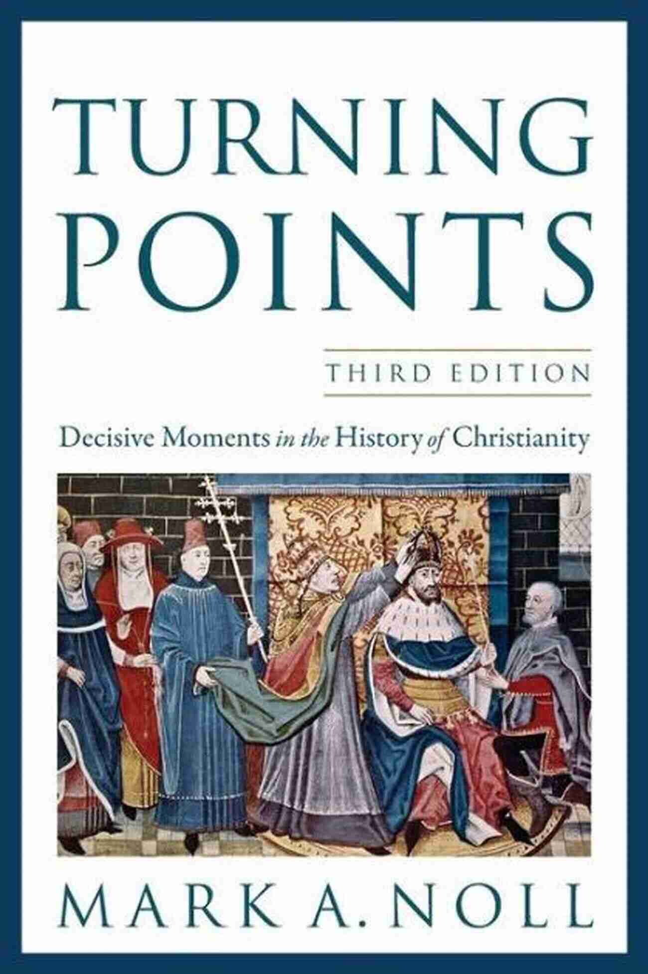 Council Of Nicaea Turning Points: Decisive Moments In The History Of Christianity