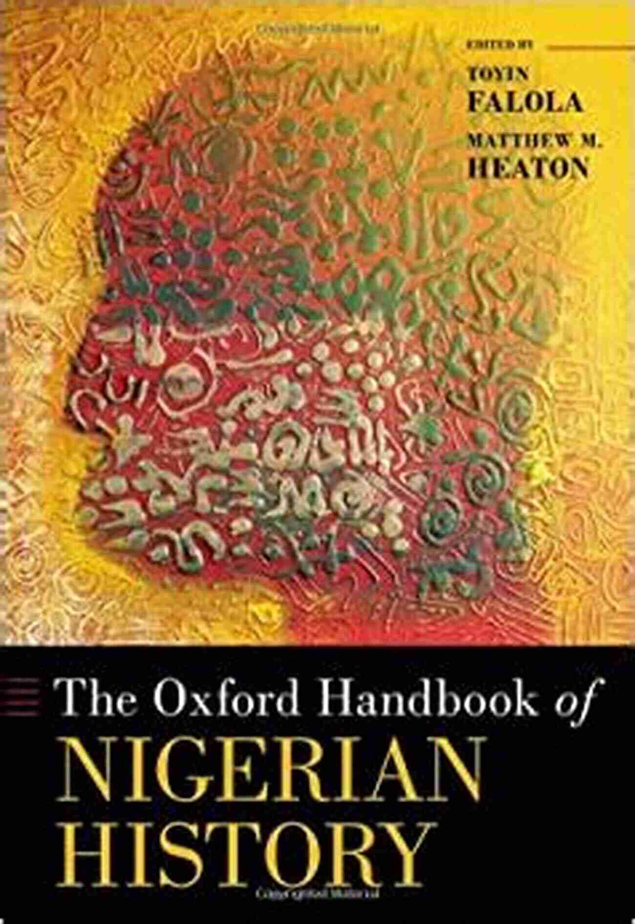 Cover Of The Oxford Handbook Of Nigerian History The Oxford Handbook Of Nigerian History (Oxford Handbooks)