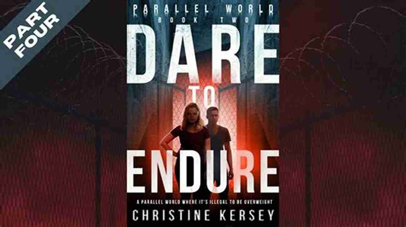 Dare To Endure Parallel World Two Journey Into The Unknown Dare To Endure (Parallel World Two)