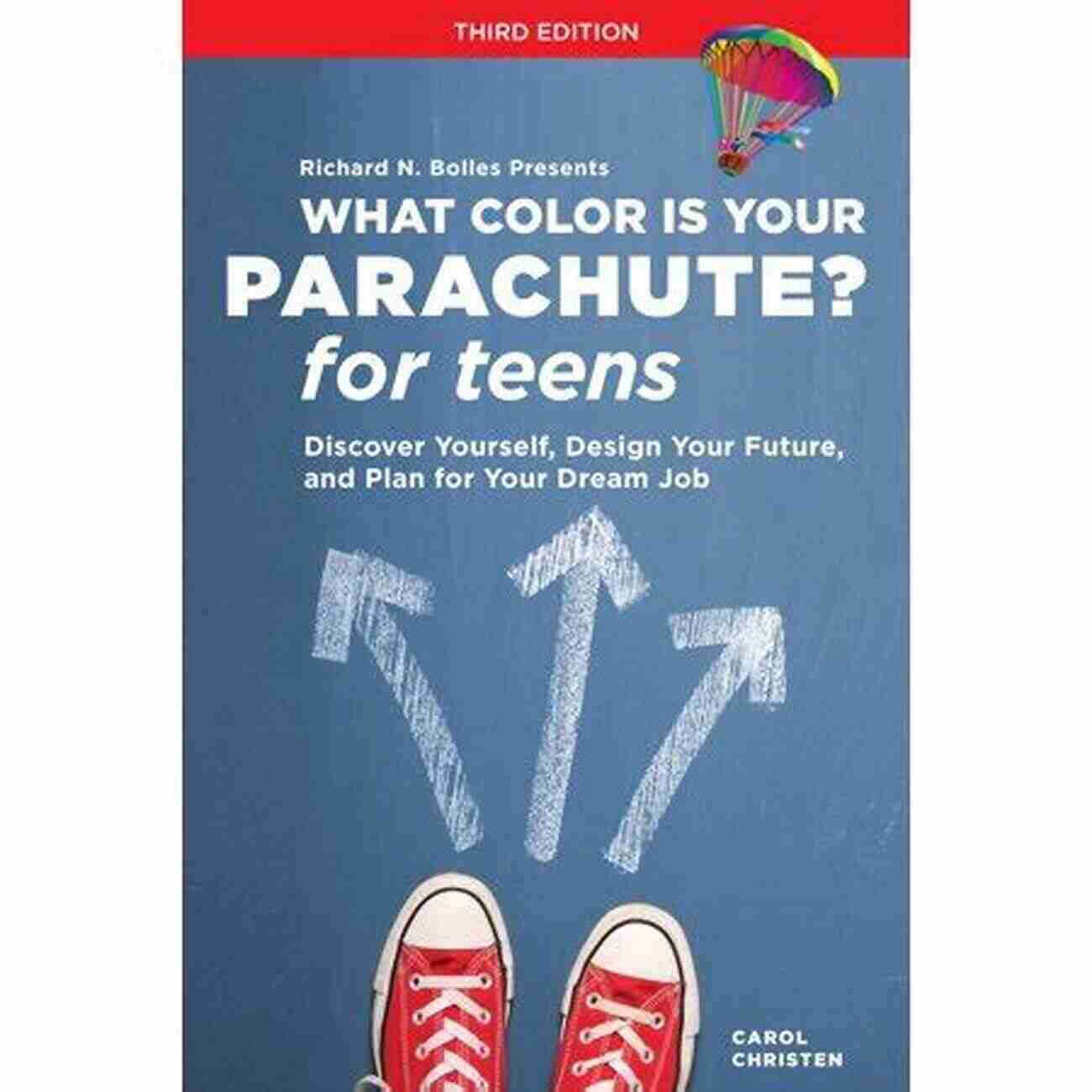 Discover Yourself, Design Your Future, And Plan For Your Dream Job Parachute What Color Is Your Parachute? For Teens Fourth Edition: Discover Yourself Design Your Future And Plan For Your Dream Job (Parachute Library)