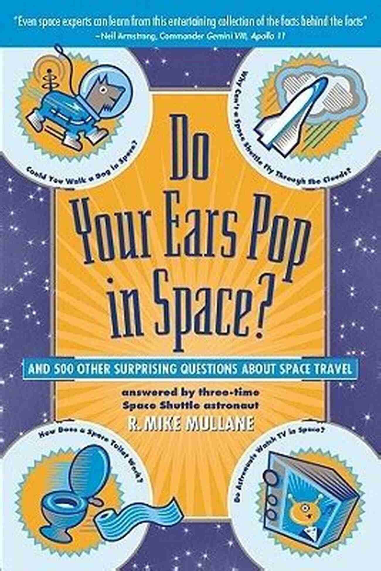 Do Your Ears Pop In Space And 500 Other Surprising Questions About Space Travel Do Your Ears Pop In Space? And 500 Other Surprising Questions About Space Travel