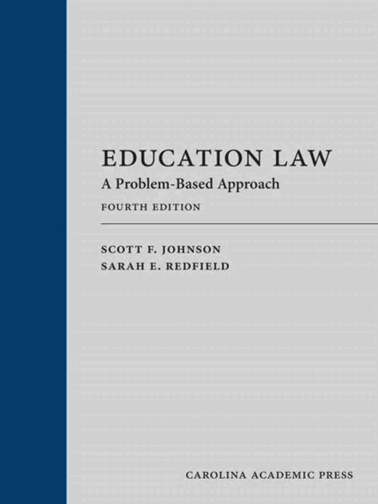 Education Law Problem Based Approach Fourth Edition: Unlocking The Potential Of Problem Based Learning Education Law: A Problem Based Approach Fourth Edition