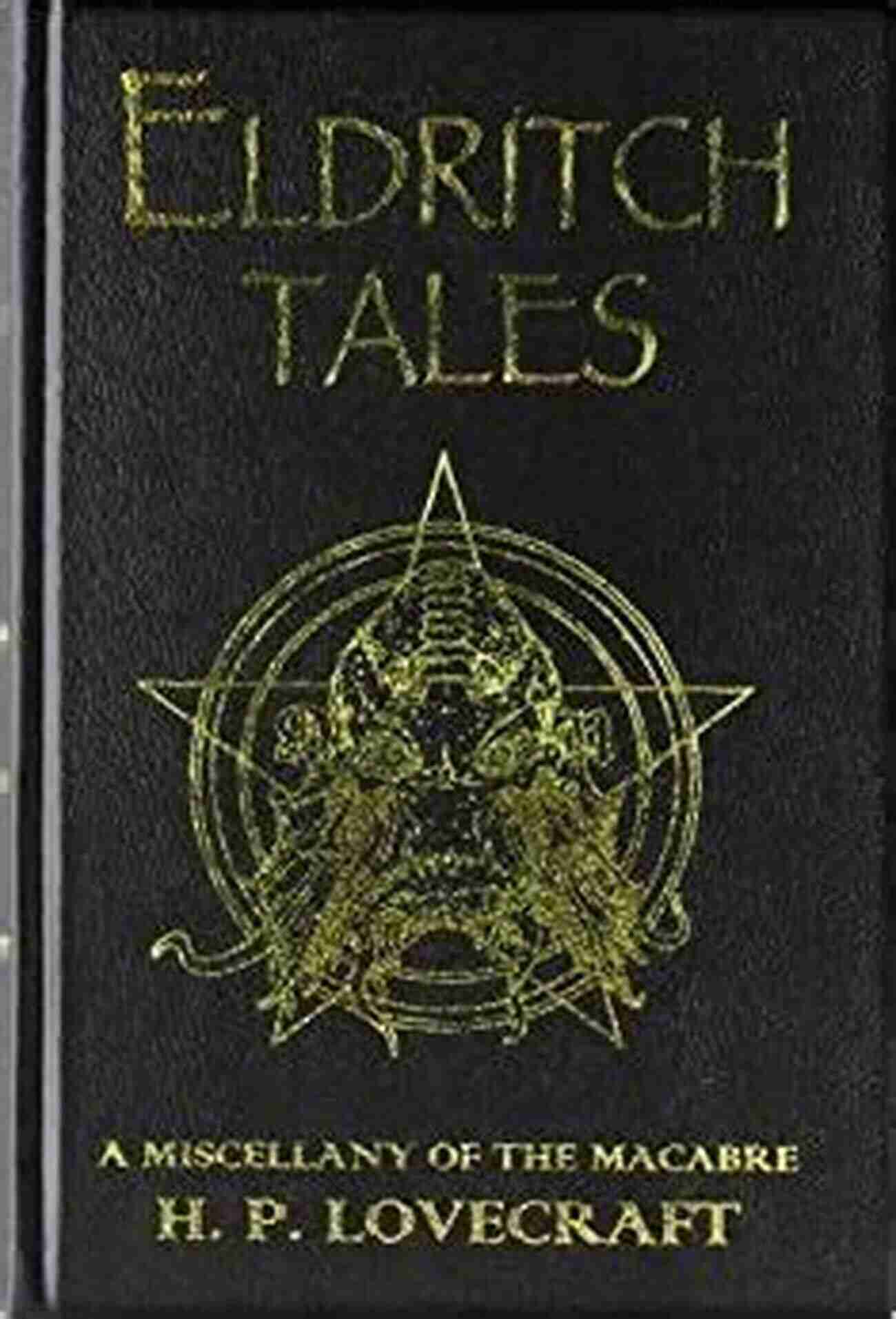 Eldritch Tales Miscellany Of The Macabre Artwork Eldritch Tales: A Miscellany Of The Macabre