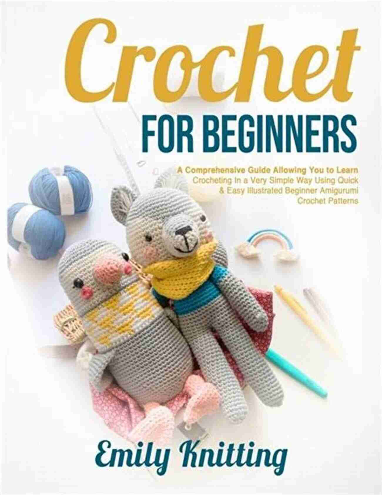 Emily Nelson A Skilled Crocheter With A Passion For Teaching Crochet To Beginners Crochet Beginners Guide Emily Nelson