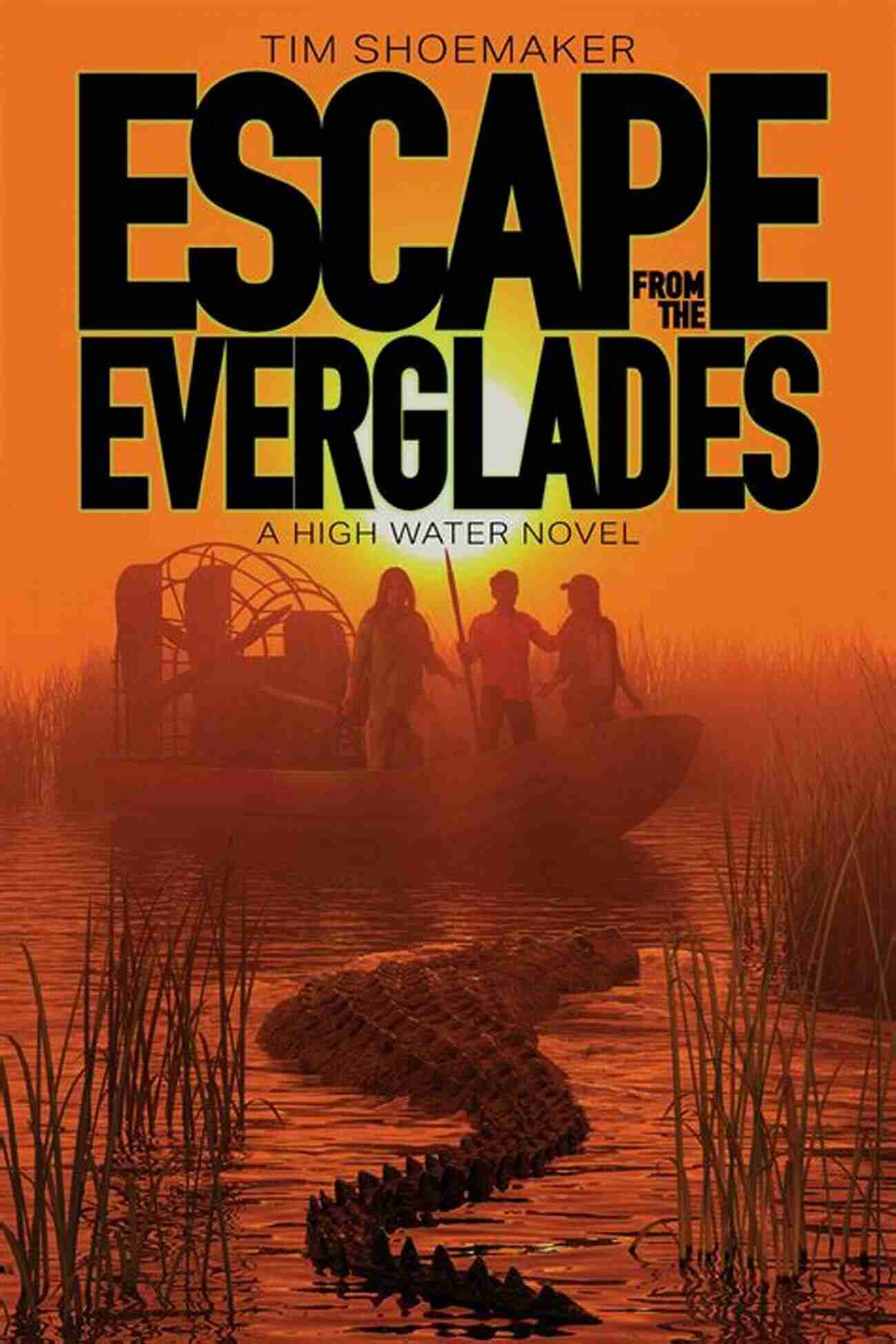 Escape From The Everglades High Water Thrilling Adventure Game Escape From The Everglades (High Water 1)