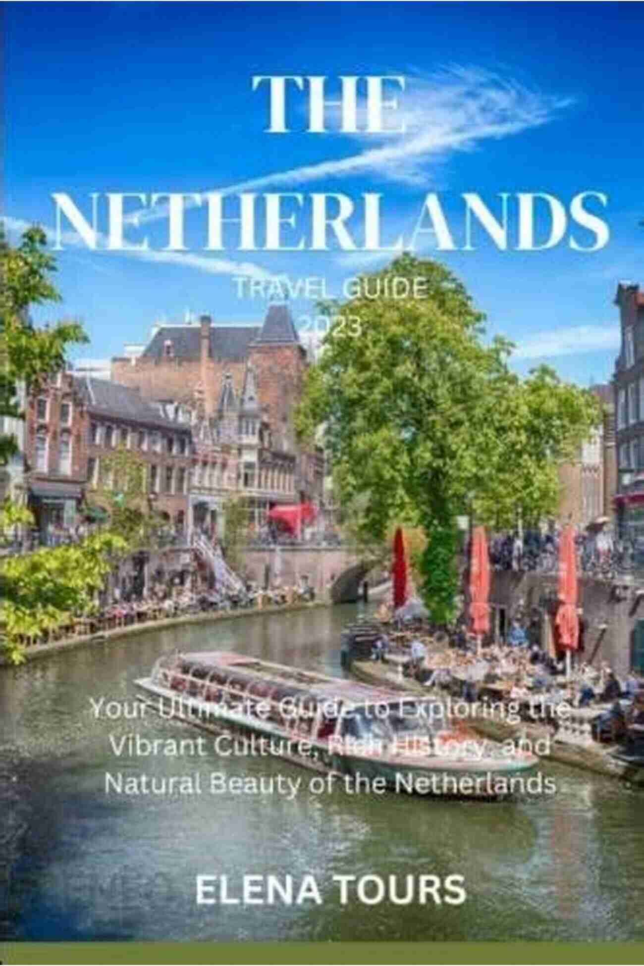 Exploring The Rich History And Vibrant Culture Of Holland Holland Volume 1 Edmondo De Amicis