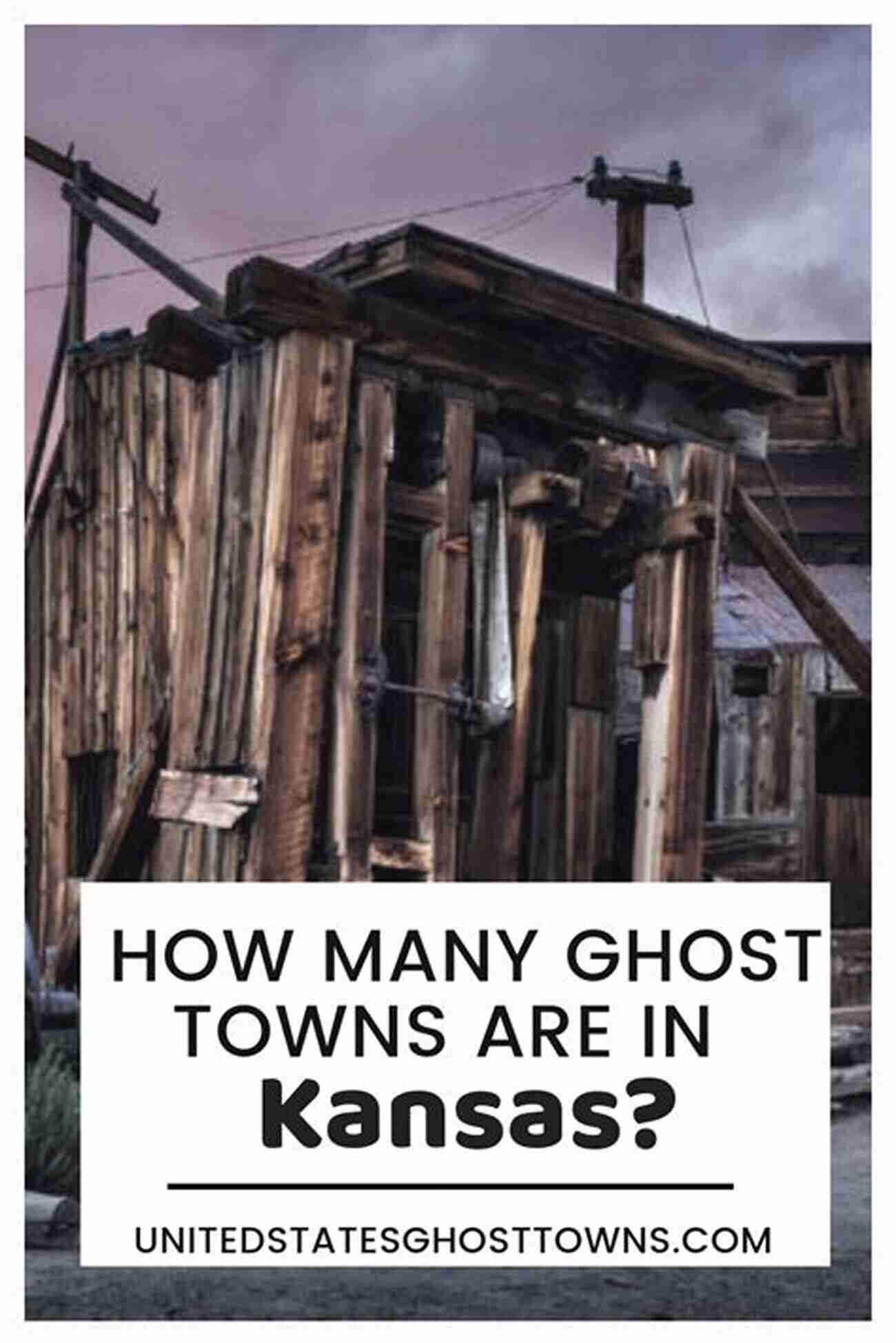 Exploring The Forgotten Past In Silver City: A Comprehensive Guide To Kansas's Ghost Towns Kansas Ghost Town Hunter S Guide: Volume I: South Central Kansas