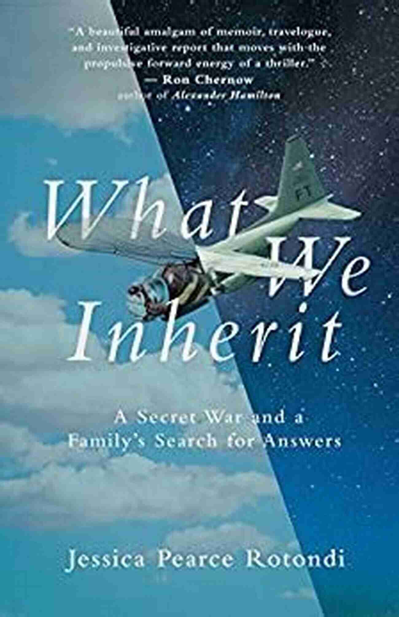 Family Searching For Answers About The Secret War What We Inherit: A Secret War And A Family S Search For Answers