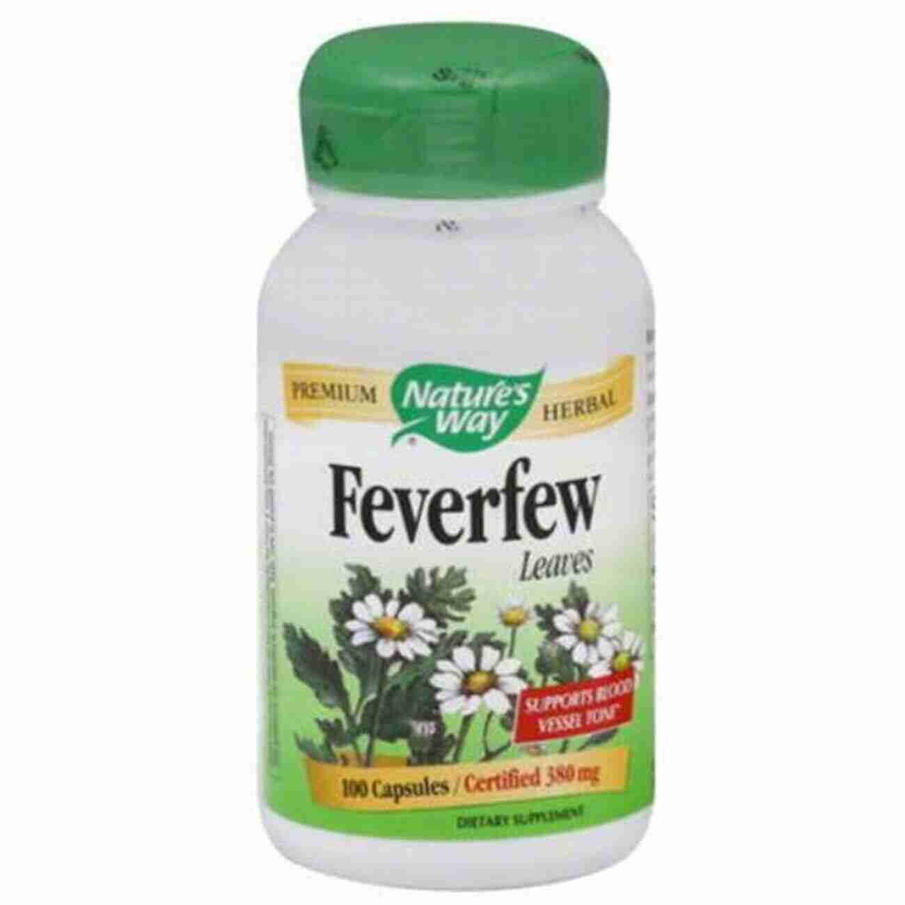 Feverfew Leaves Natural Pain Killers That Work Relieve Chronic Headaches Migraines Neck Upper And Lower Back Pain And Other Common Pains With Mother Nature S All Natural Pain Remedies