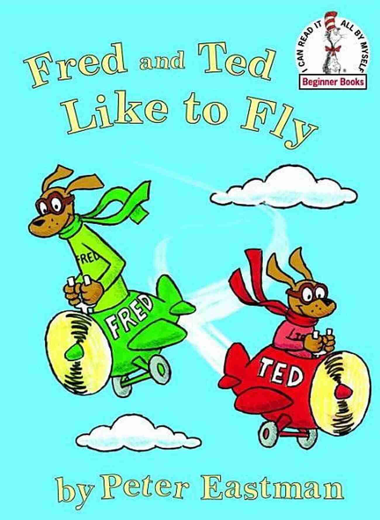 Fred And Ted Like To Fly Beginner Books Fred And Ted Like To Fly (Beginner Books(R))