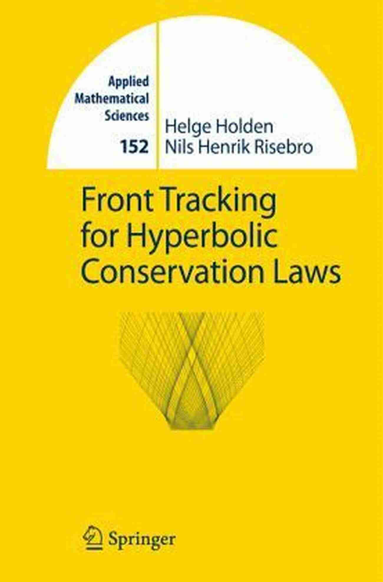 Front Tracking For Hyperbolic Conservation Laws Front Tracking For Hyperbolic Conservation Laws (Applied Mathematical Sciences 152)