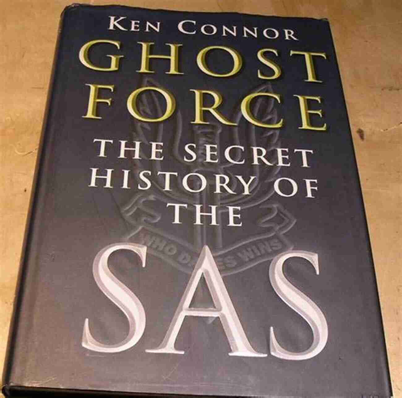 Ghost Force: The Secret History Of The SAS