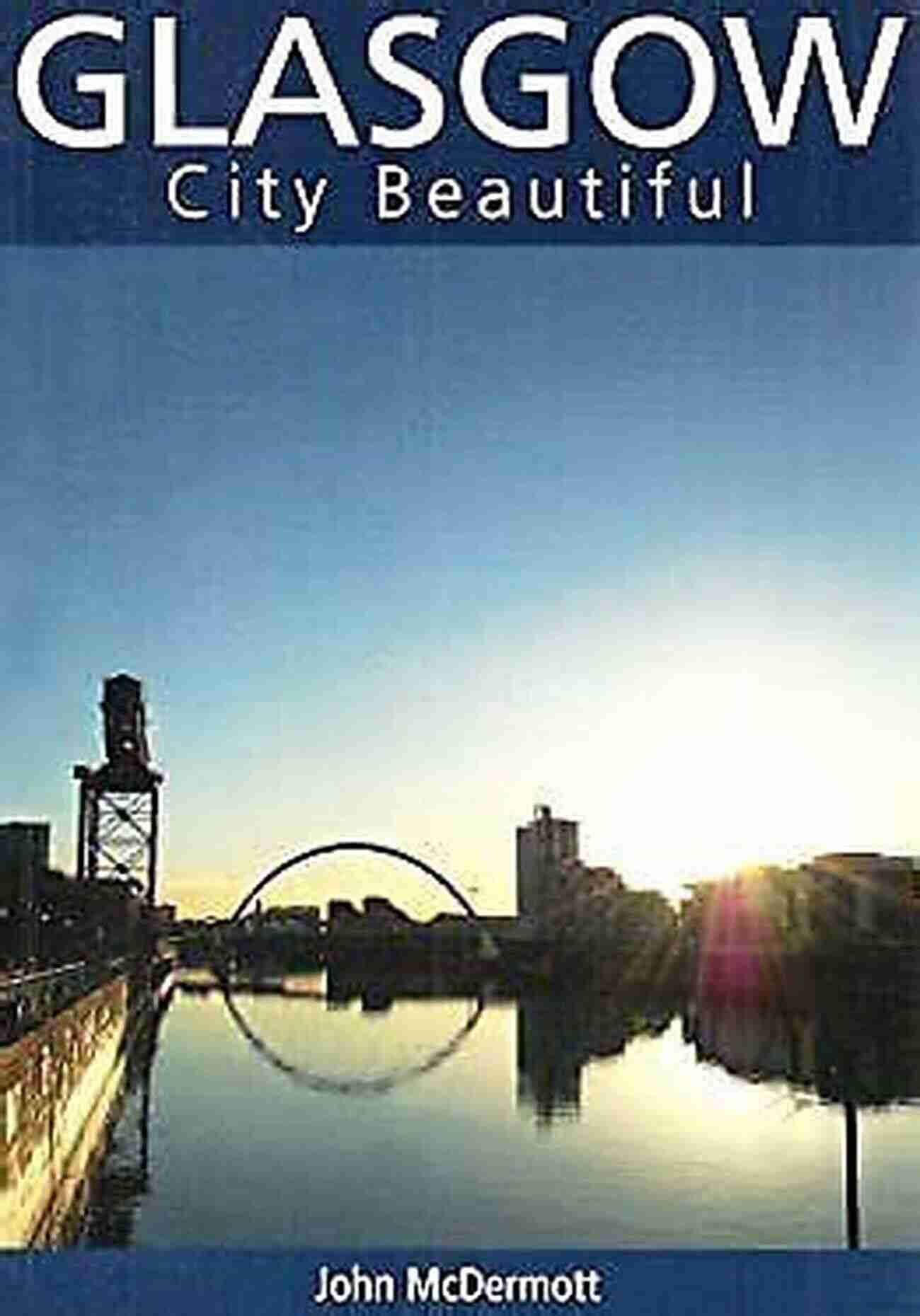 Glasgow City Beautiful John McDermott Glasgow City Beautiful John McDermott