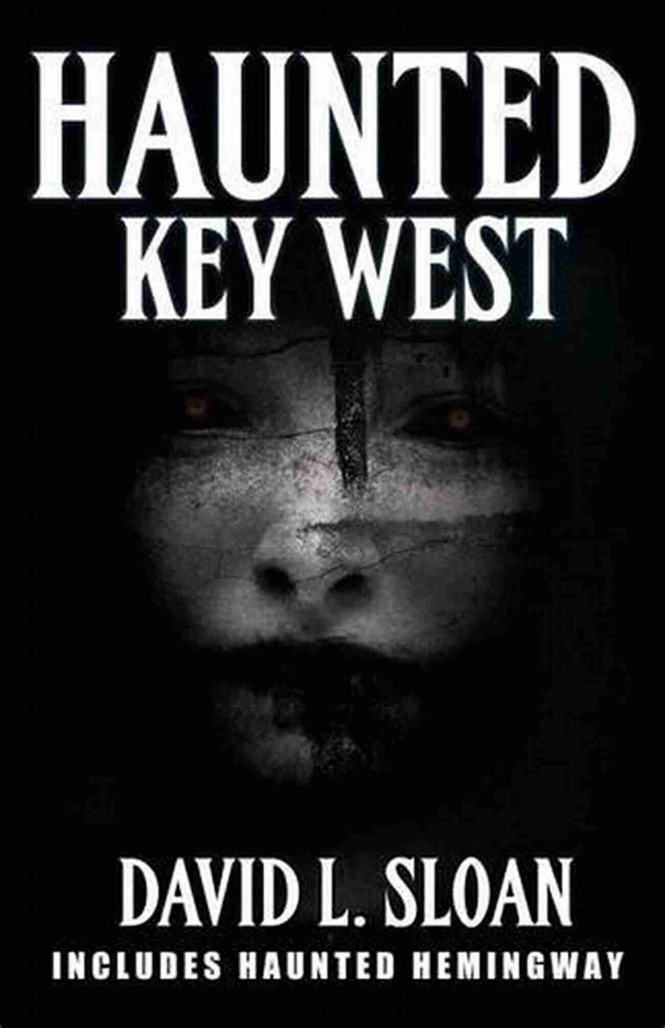 Haunted Key West David Sloan Haunted Key West David L Sloan