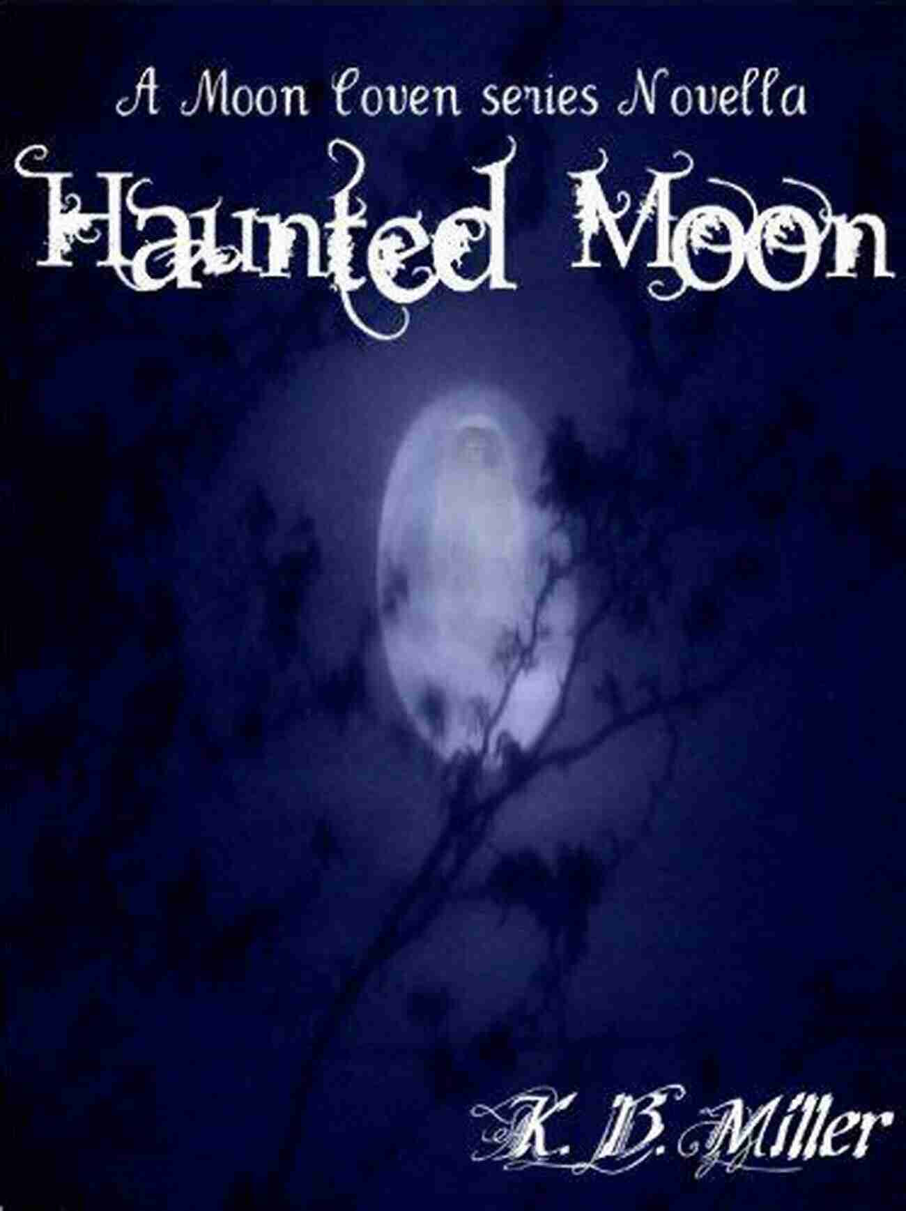 Haunted Moon Moon Coven Series A Captivating Fantasy Series Filled With Magic And Mystery Haunted Moon (A Moon Coven Series)