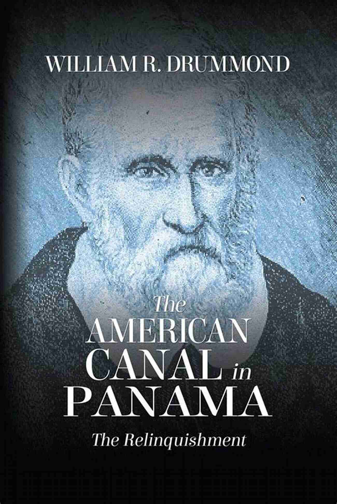 Historical Image Of The American Canal In Panama's Relinquishment THE AMERICAN CANAL IN PANAMA: THE RELINQUISHMENT