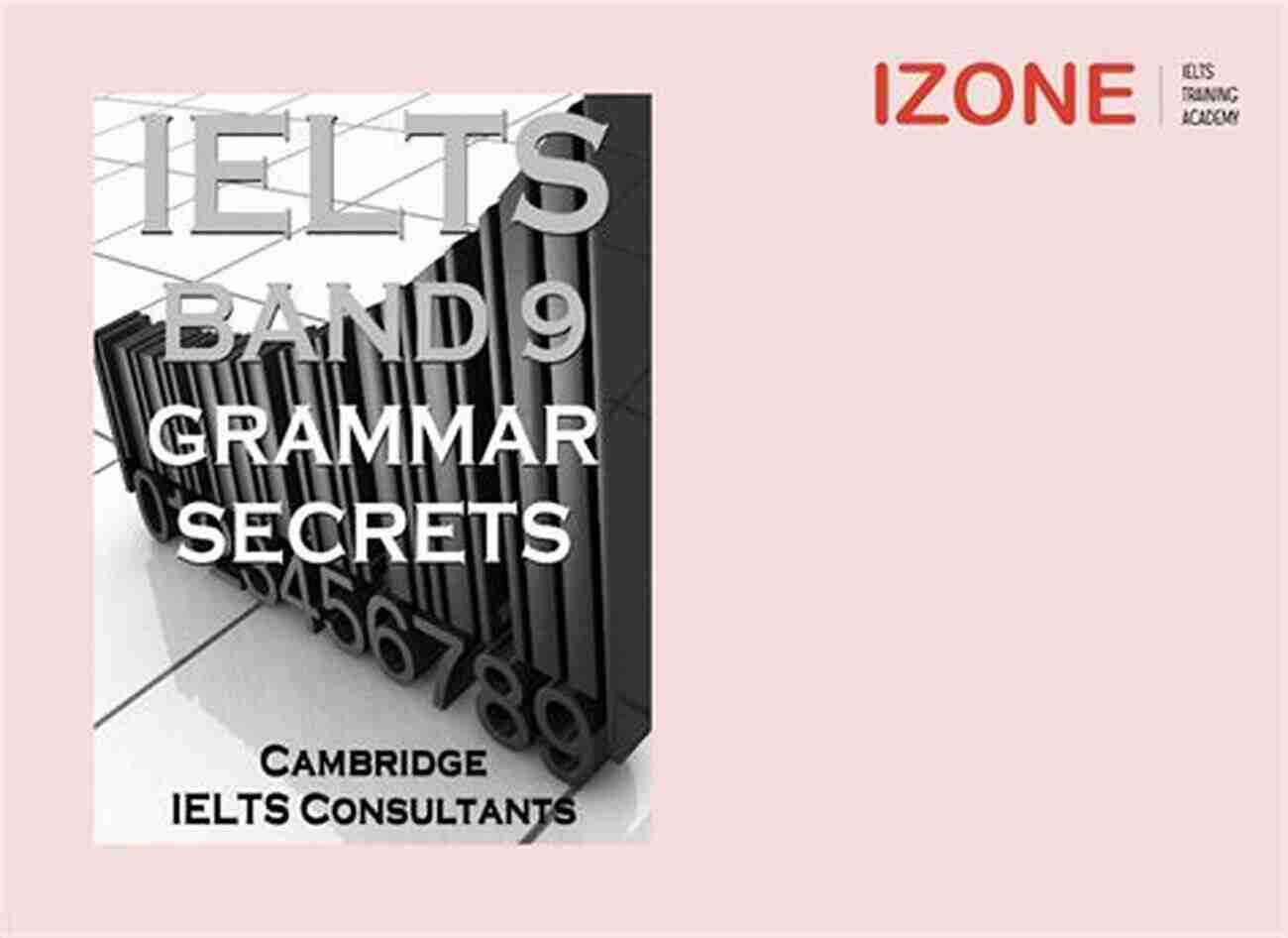 IELTS Band Grammar Secrets: Effective Methods For Academic Writing Task IELTS Band 9 Grammar Secrets Band 9 Grammar Methods For Academic Writing Task 2