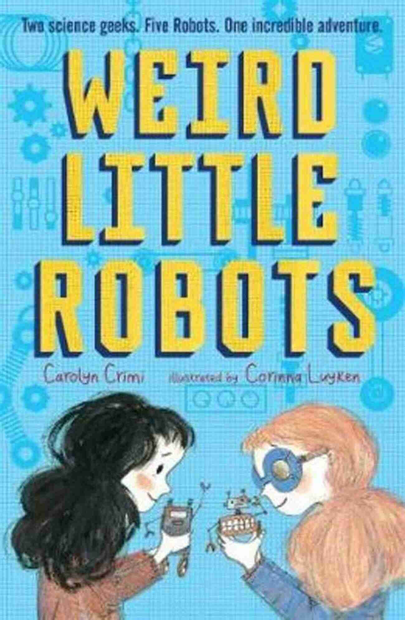 Illustration Of Weird Little Robots By Carolyn Crimi Weird Little Robots Carolyn Crimi