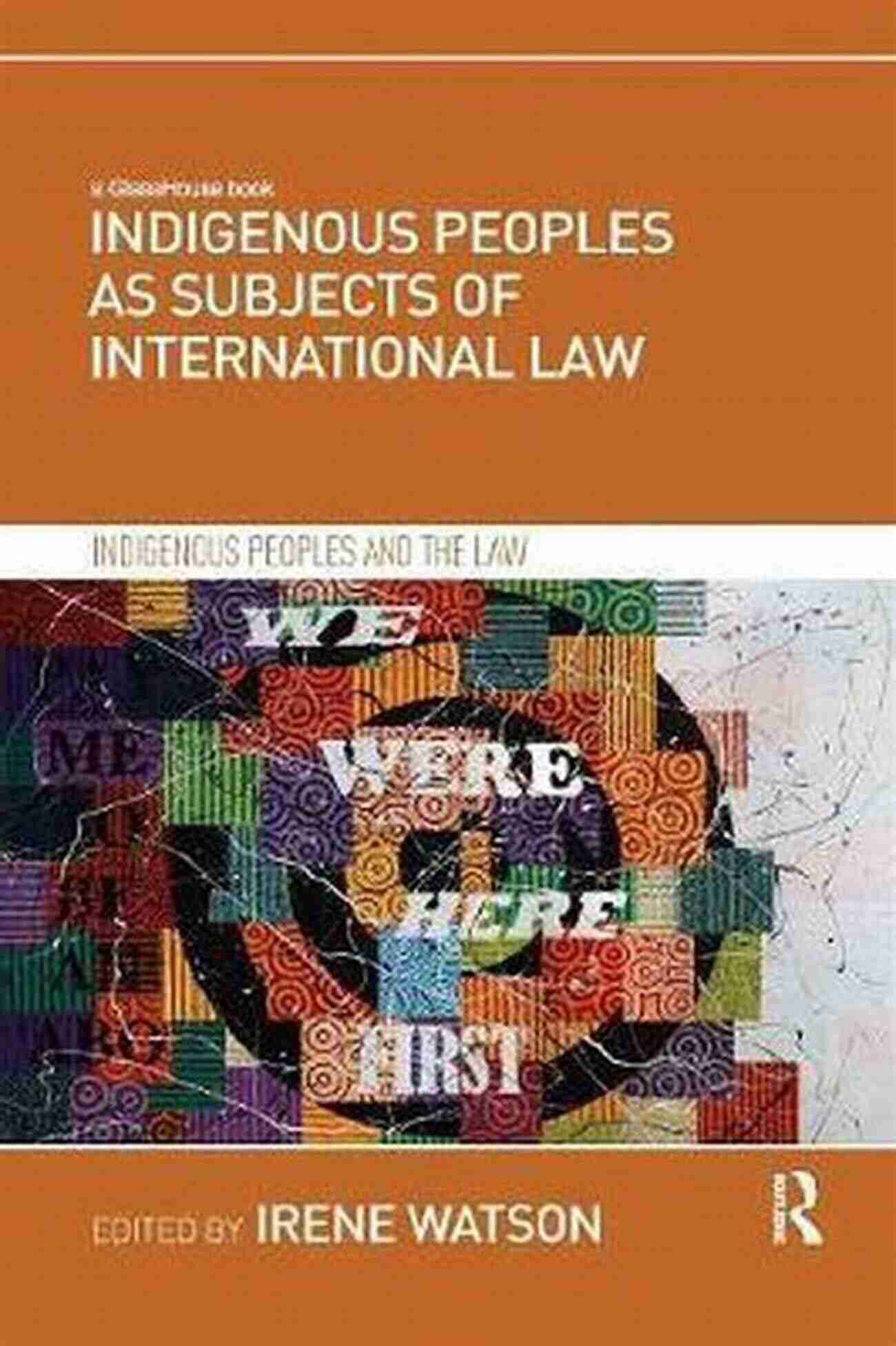 Indigenous Peoples As Subjects Of International Law Indigenous Peoples As Subjects Of International Law (Indigenous Peoples And The Law)