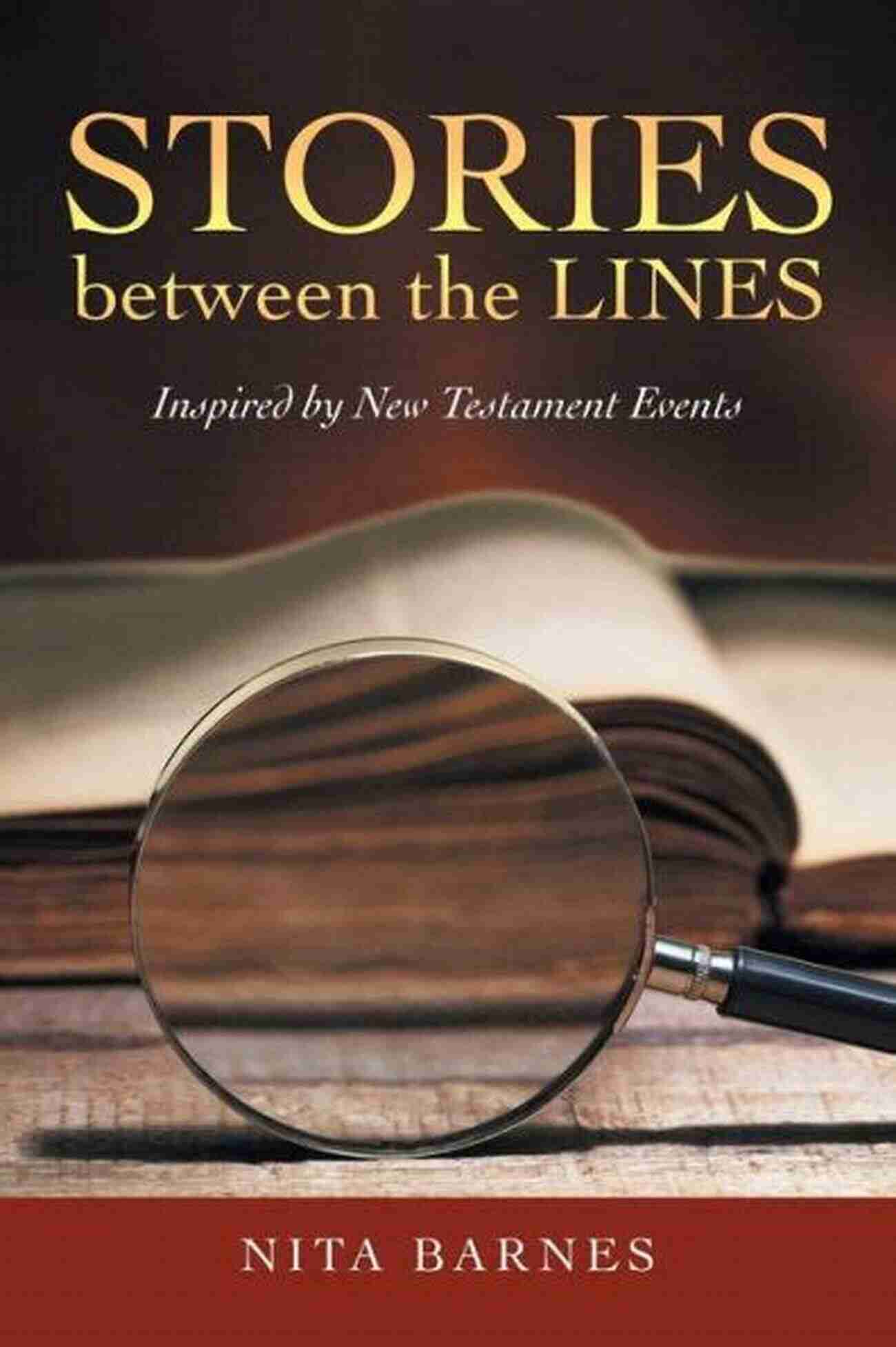 Inspired By New Testament Events Stories Between The Lines: Inspired By New Testament Events