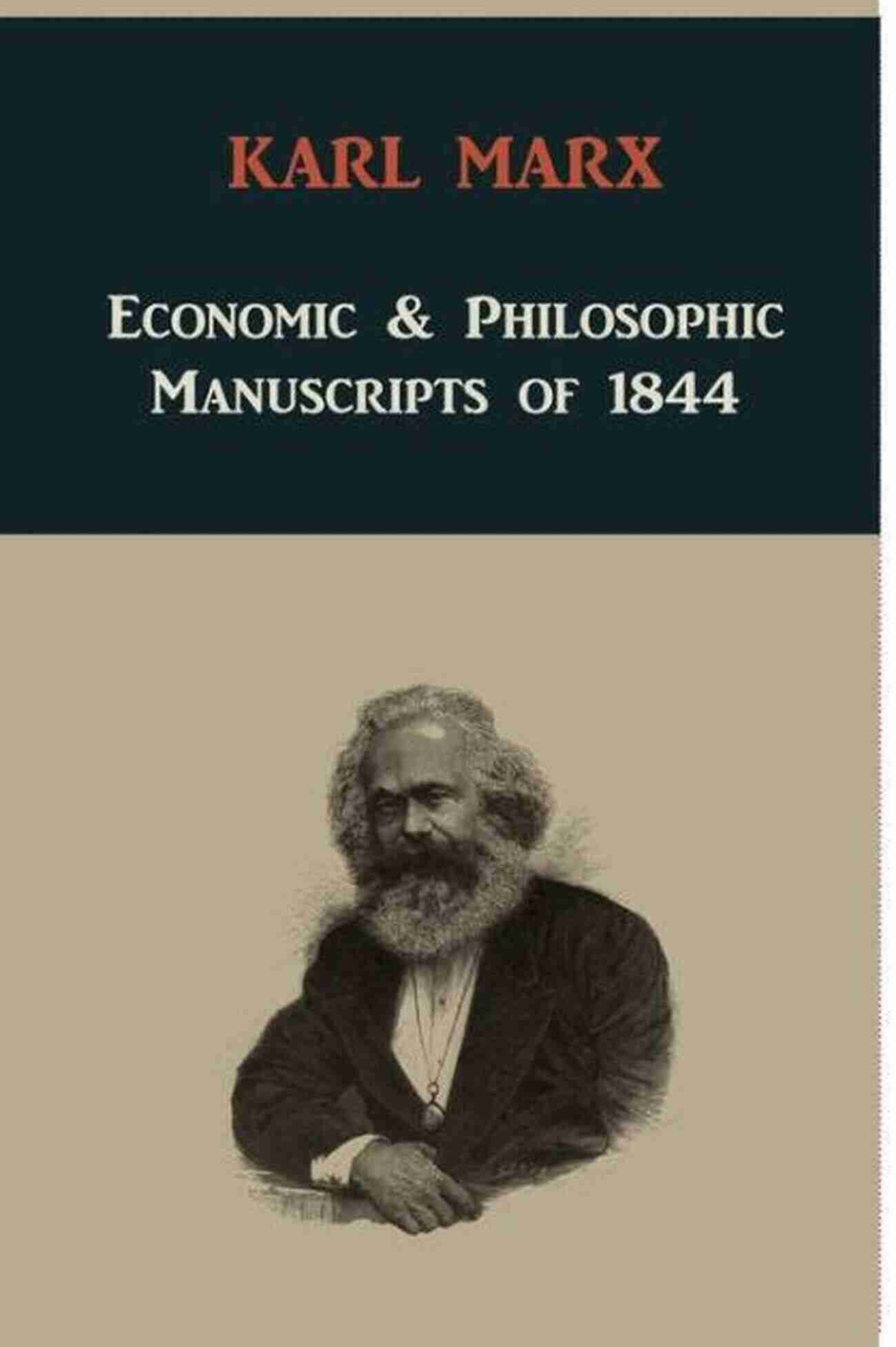 Karl Marx Economic And Philosophic Manuscripts Of 1844 Study Guide Study Guide For Karl Marx S Economic And Philosophic Manuscripts Of 1844