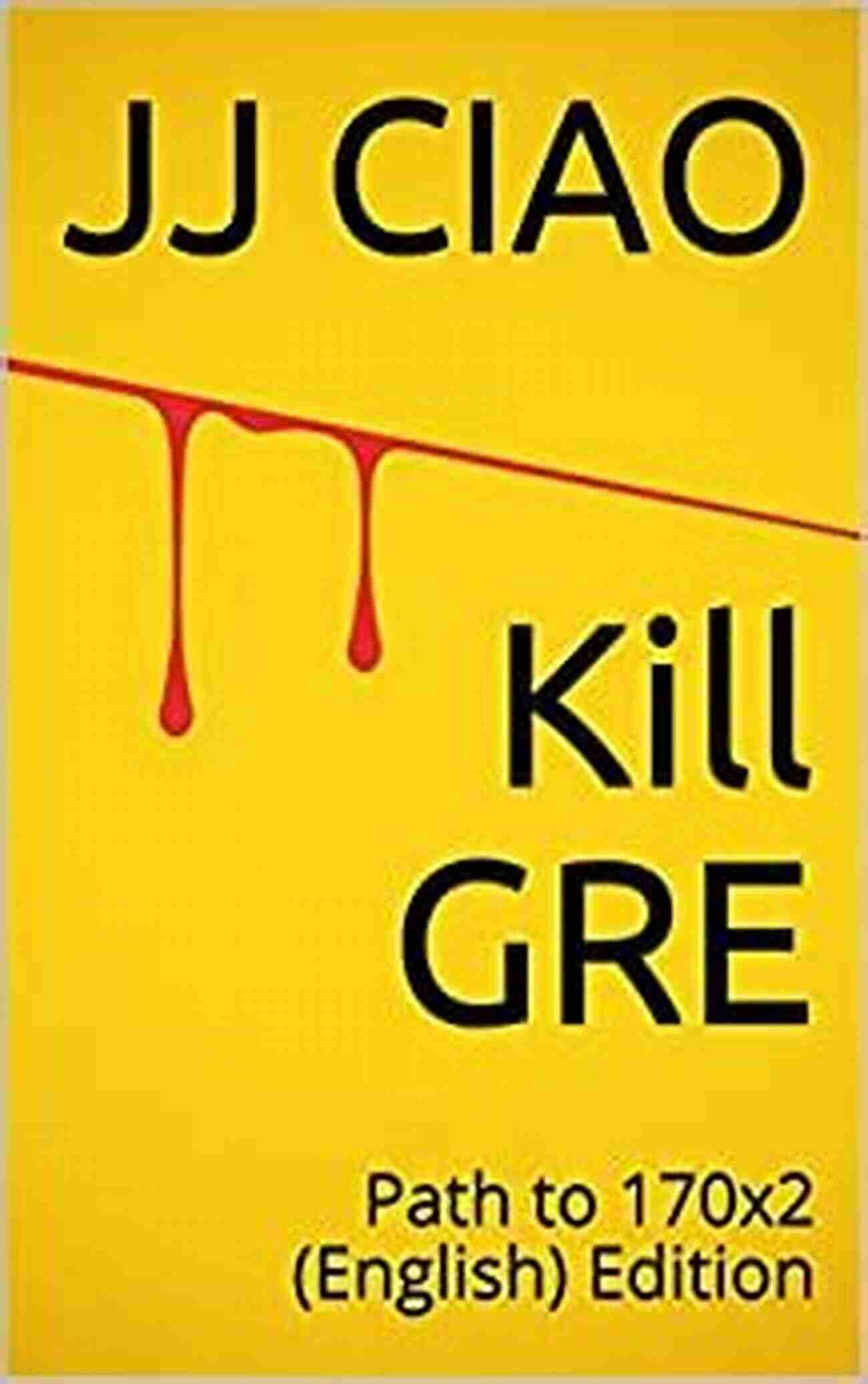 Kill GRE Path To 170x2 English Edition Book Cover Kill GRE: Path To 170x2 (English) Edition