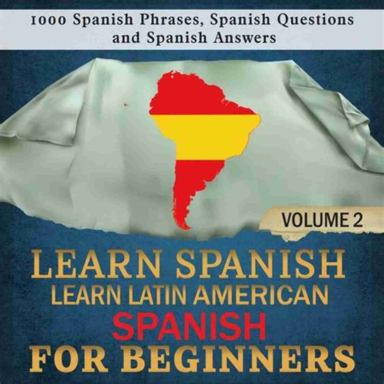 Learn Latin American Spanish For Beginners Learn Spanish: Learn Latin American Spanish For Beginners: The Ultimate Spanish For Beginners Bundle 1 3