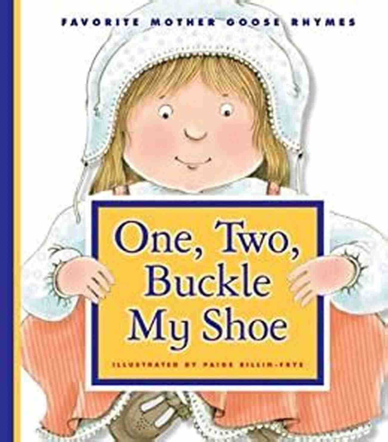 One Two Buckle My Shoe Favorite Mother Goose Rhymes One Two Buckle My Shoe (Favorite Mother Goose Rhymes)