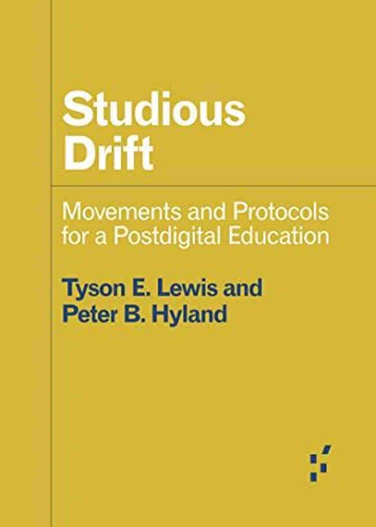 Postdigital Education Forerunner Studious Drift: Movements And Protocols For A Postdigital Education (Forerunners: Ideas First)