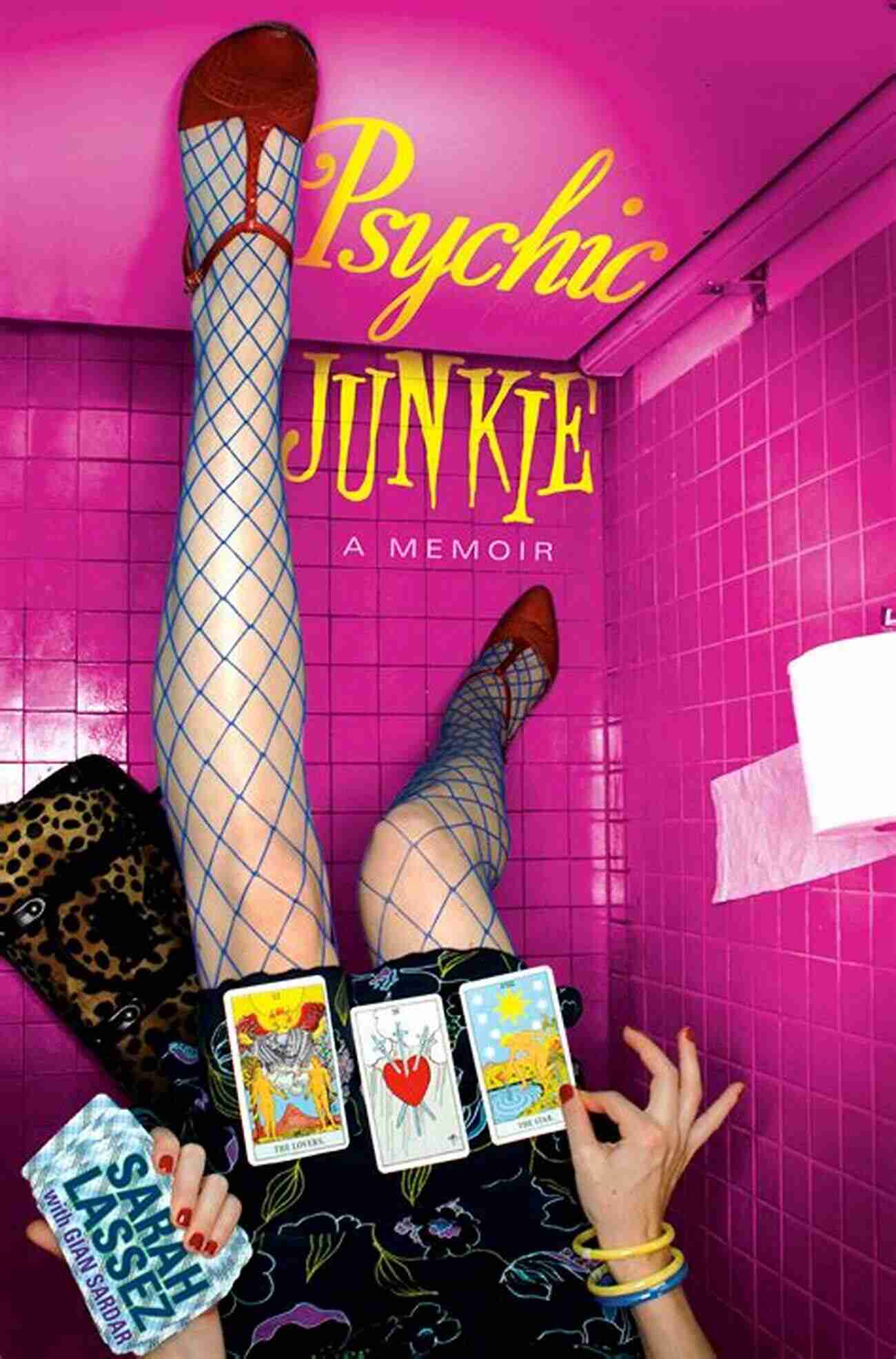 Psychic Junkie Memoir Sarah Lassez Psychic Junkie: A Memoir Sarah Lassez