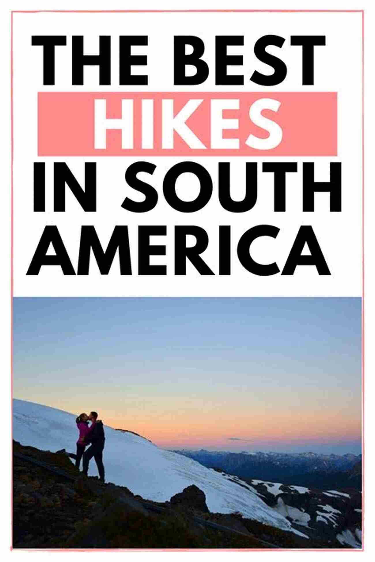 Rachel Brezinski Hiking In South America The Curious Life Rachel Brezinski