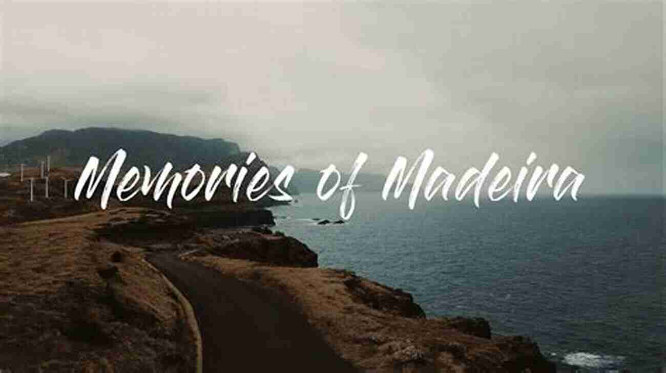 Reliving The Magic Of Madeira Memories A World Ago: Memories Of A Madeira Childhood