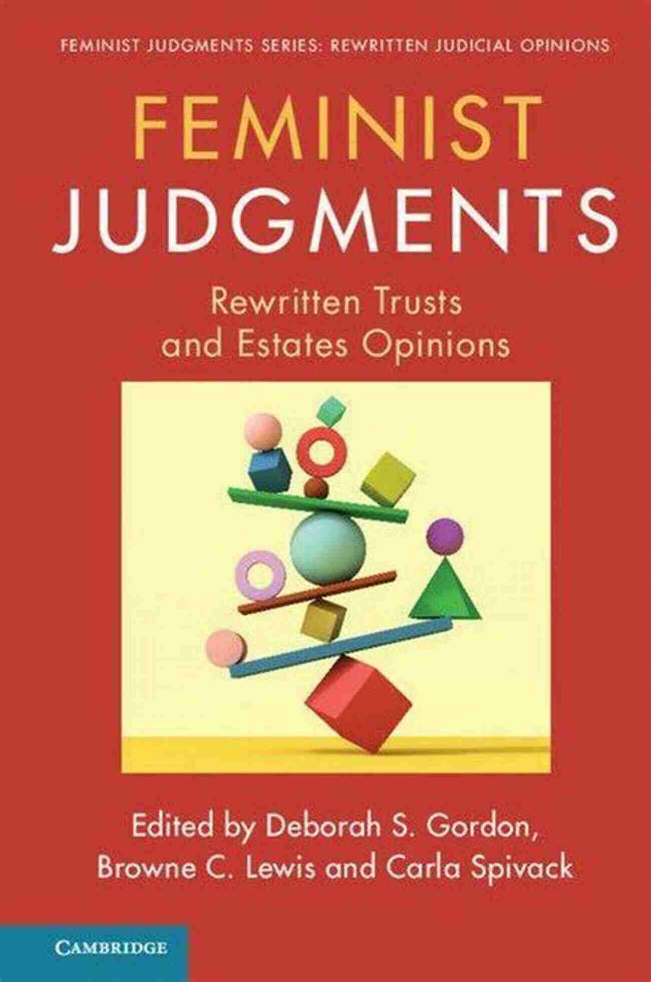 Rewritten Trusts And Estates Opinions: The Feminist Judgment Series Feminist Judgments: Rewritten Trusts And Estates Opinions (Feminist Judgment Series: Rewritten Judicial Opinions)