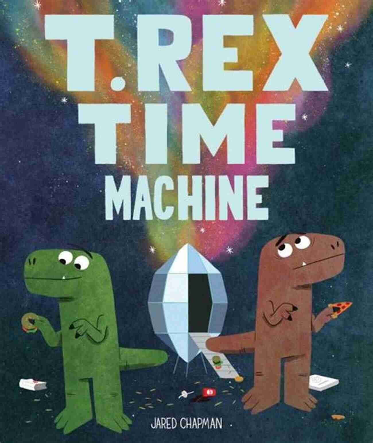 Rex Time Machine Journey Through Time T Rex Time Machine: (Funny For Kids Dinosaur Time Travel Adventure Book)