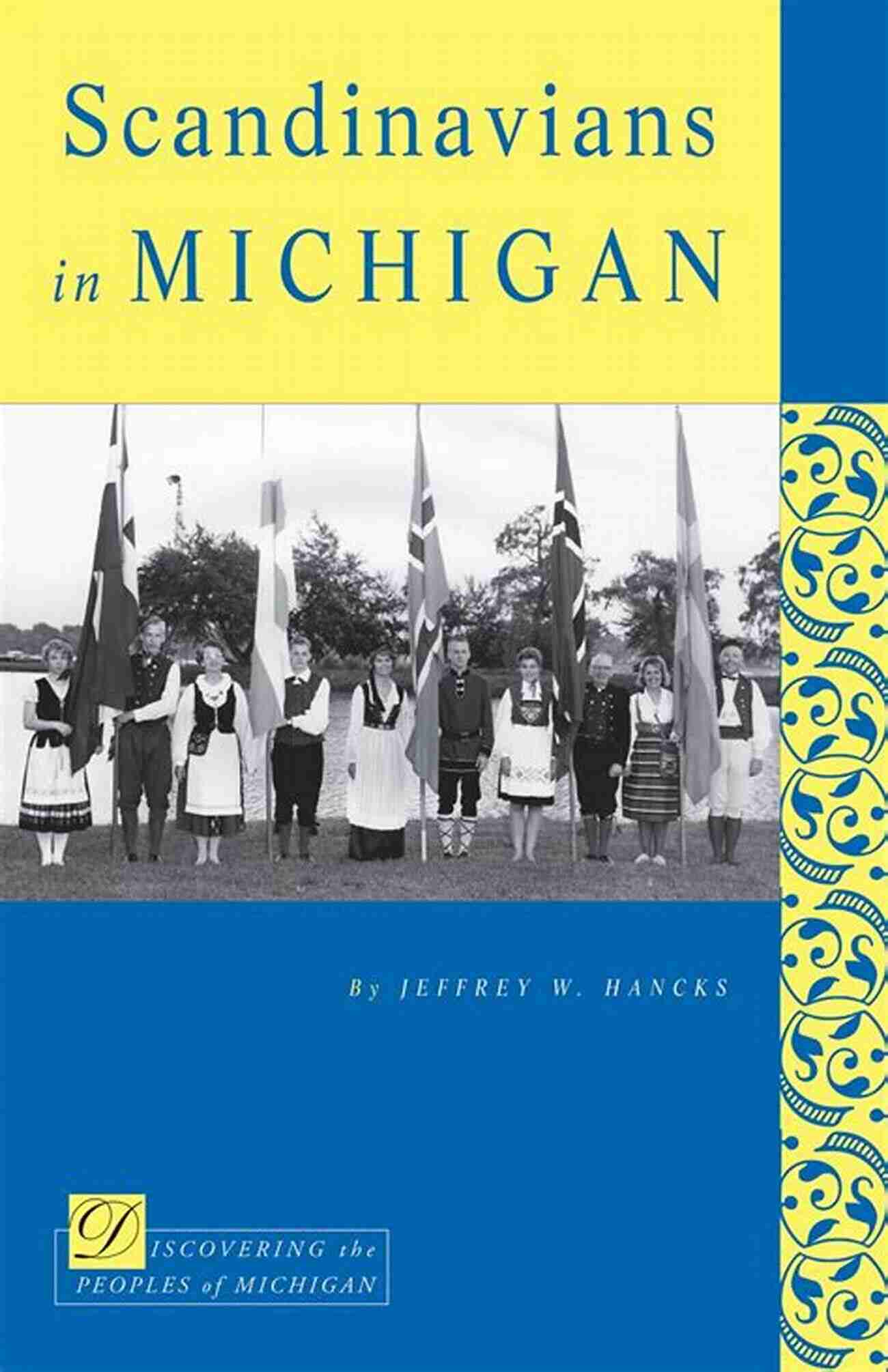 Scandinavians In Michigan Scandinavians In Michigan (Discovering The Peoples Of Michigan)