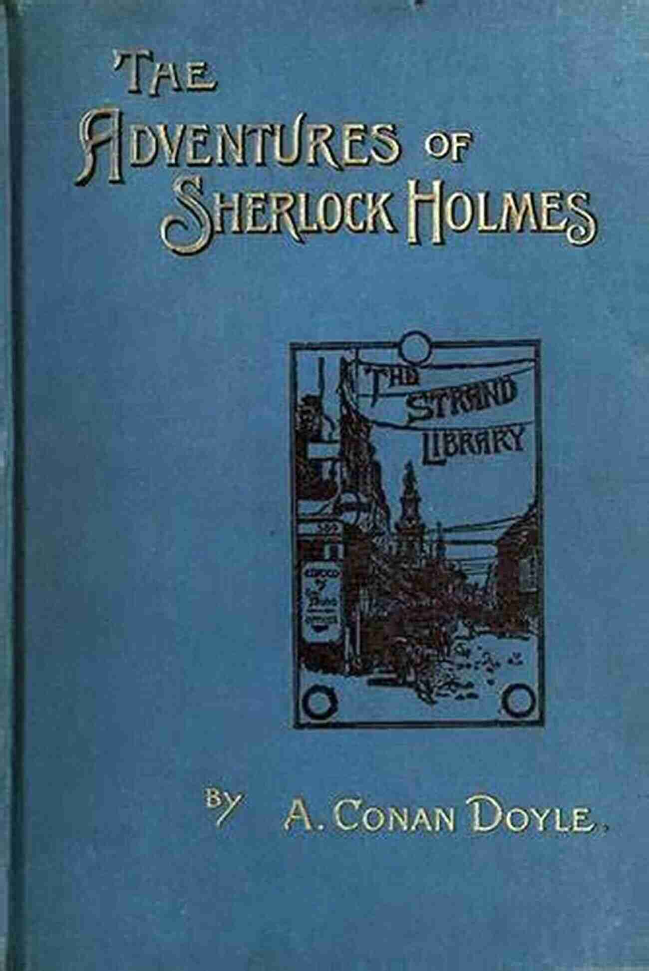 Sherlock Holmes – The Adventures Of Sherlock Holmes Oz: The Complete Collection (The Greatest Fictional Characters Of All Time) (The Wizard Of Oz Collection)