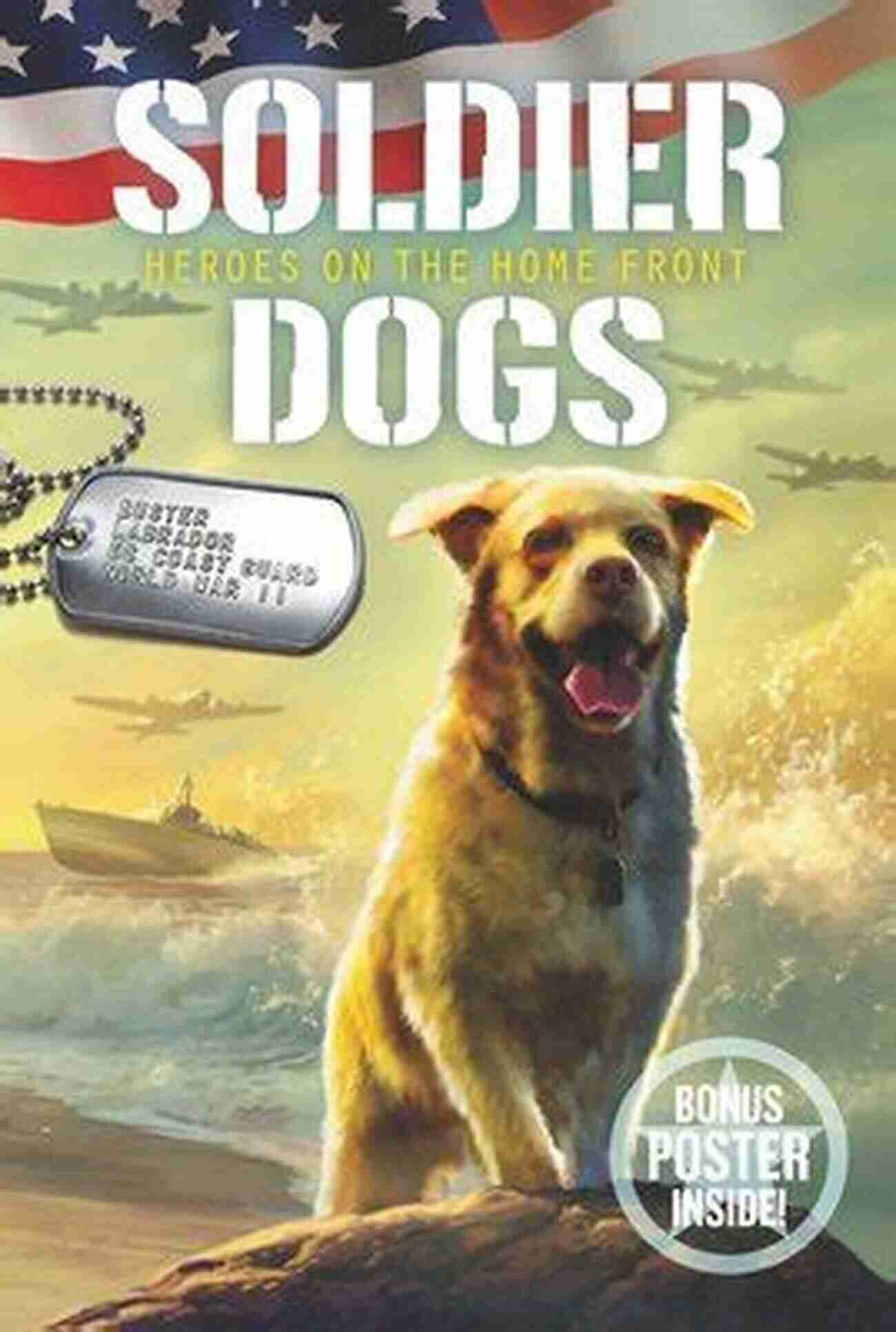 Soldier Dogs Heroes On The Home Front Soldier Dogs #6: Heroes On The Home Front