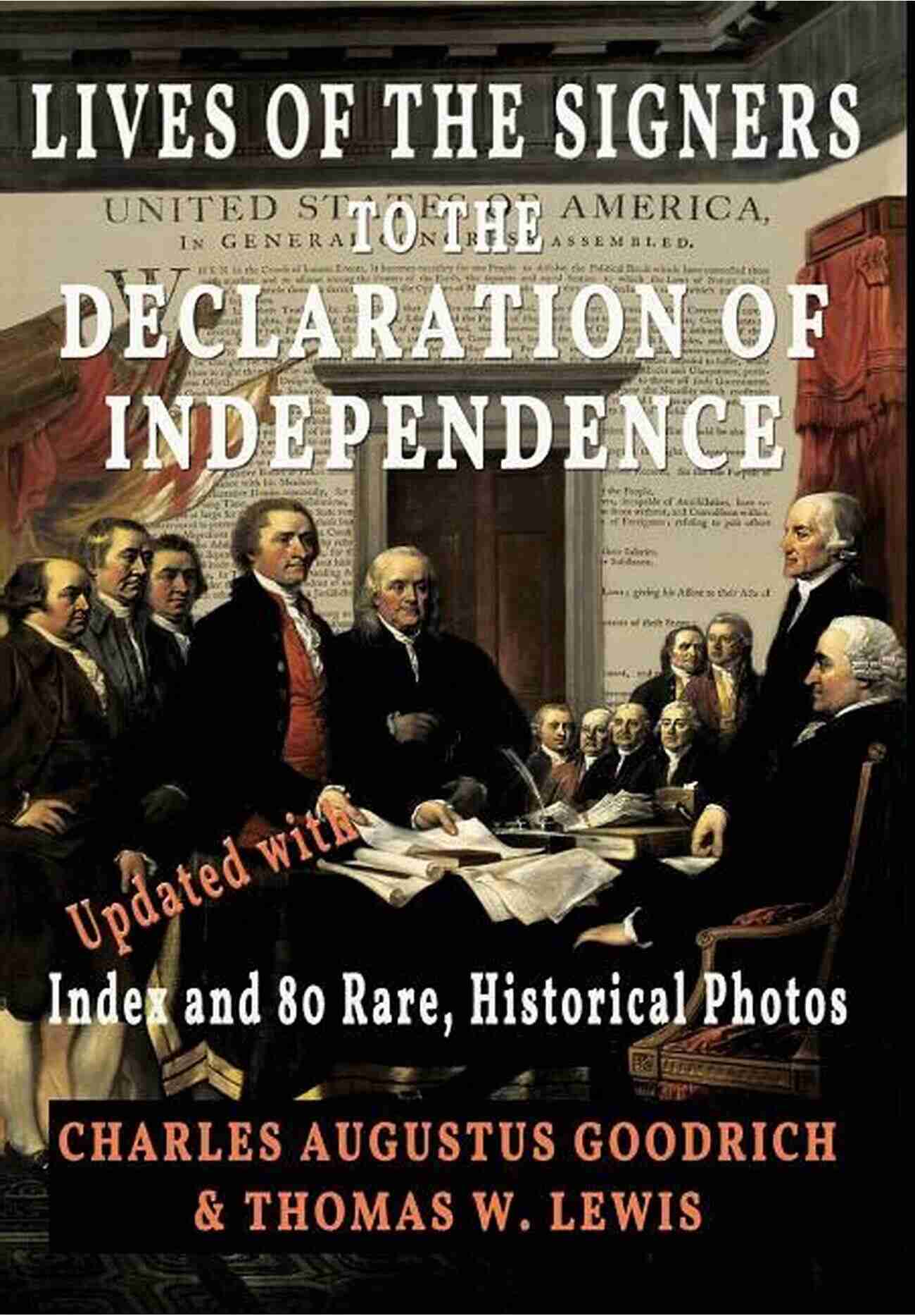 Taj Mahal Lives Of The Signers To The Declaration Of Independence (Illustrated): Updated With Index And 80 Rare Historical Photos